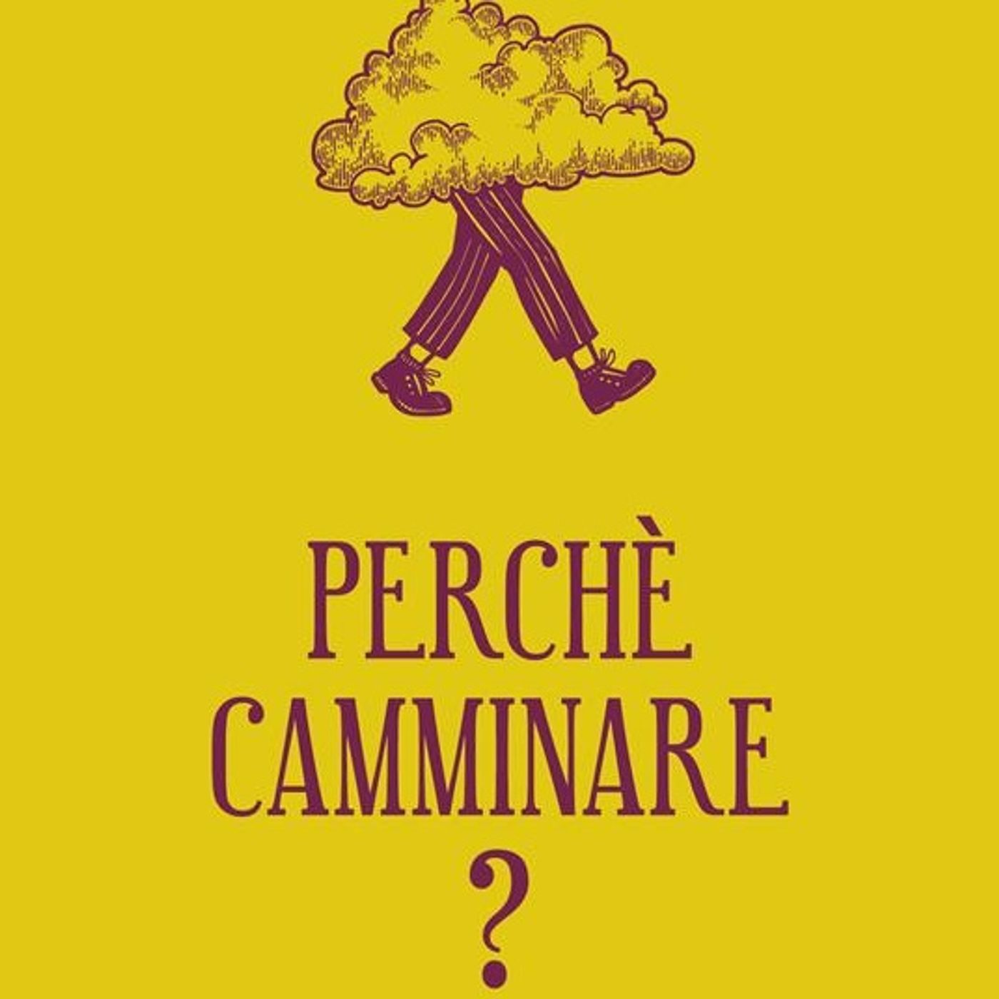 Sergio Valzania "Perché camminare?"