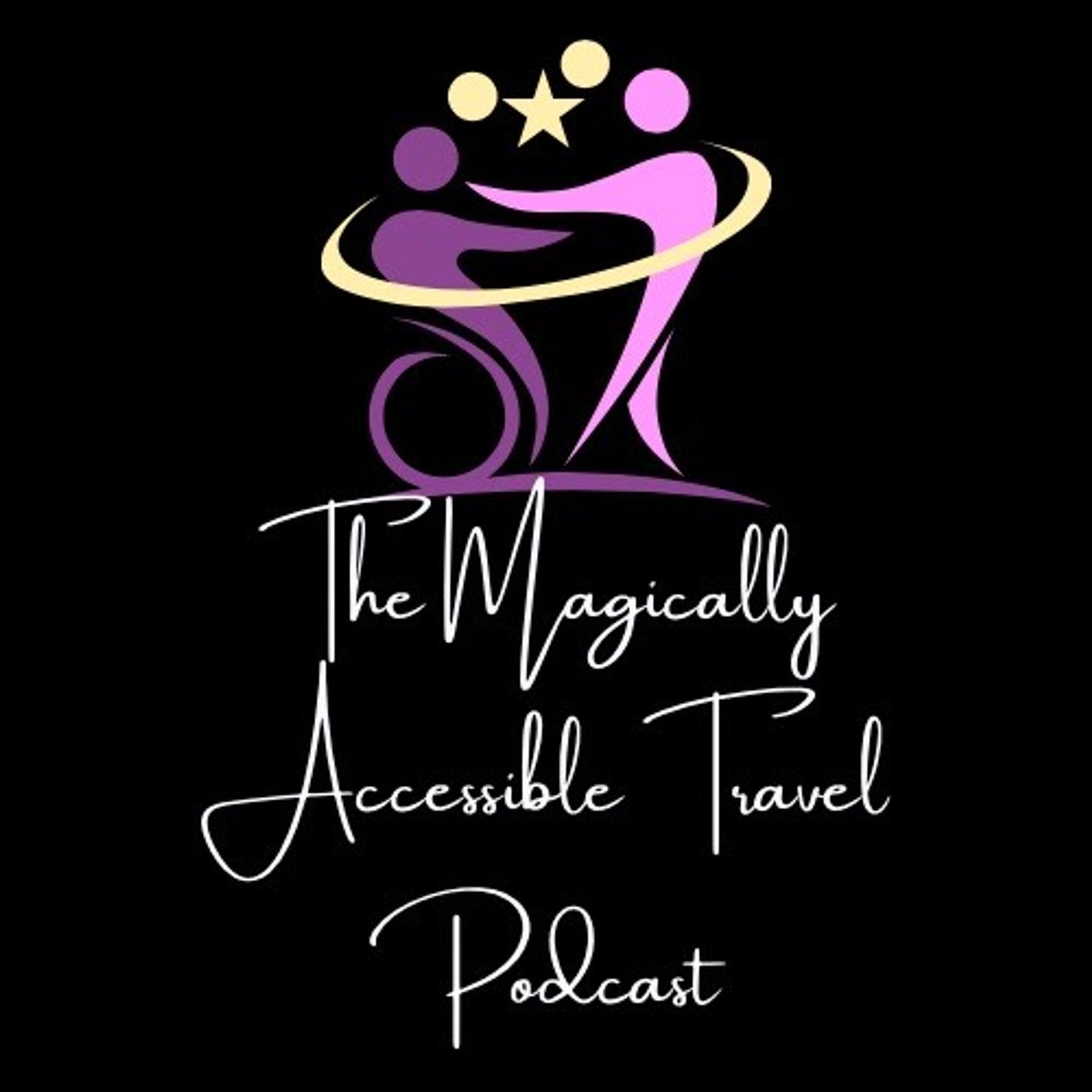 The Magically Accessible Trip Podcast