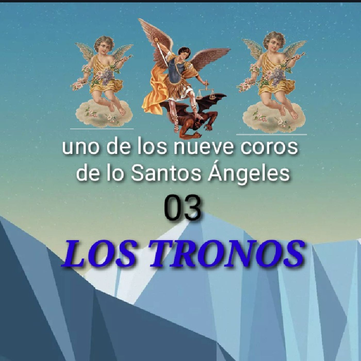 LOS TRONOS 03 uno de los nueve coros Angelicales episode artwork