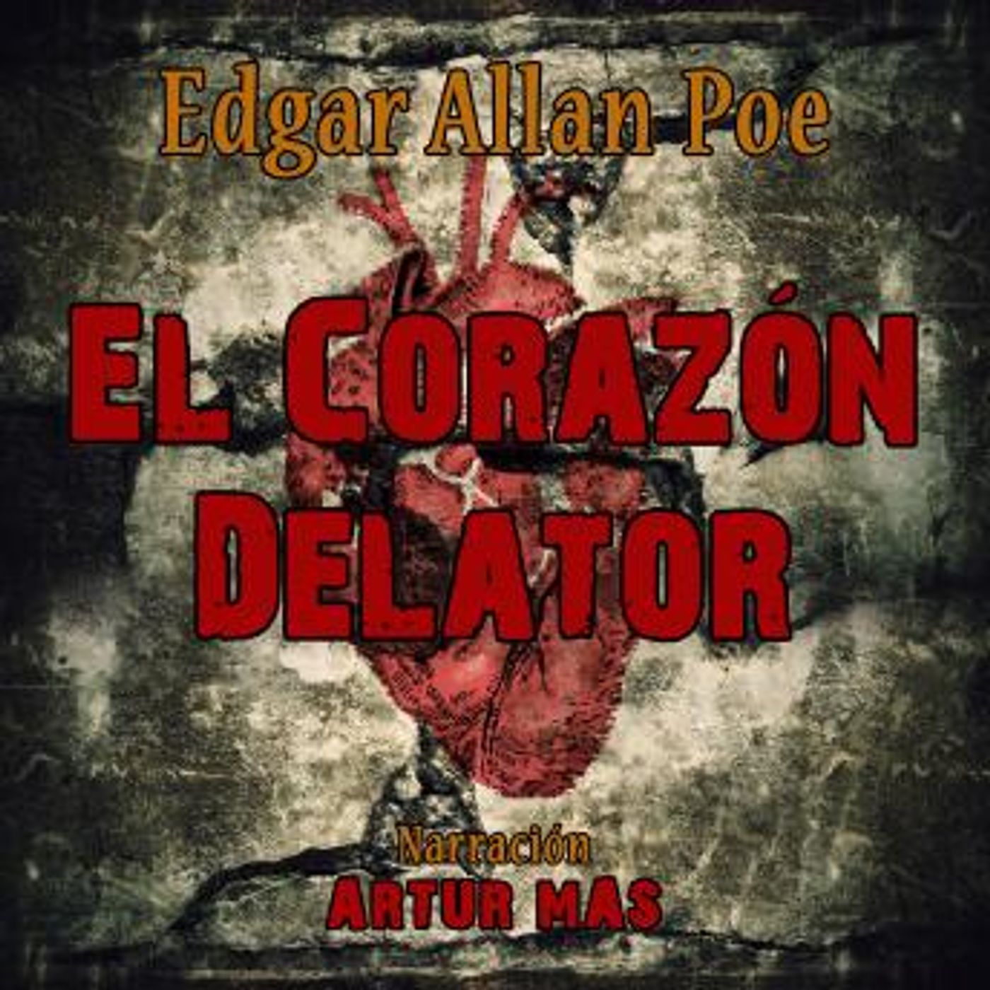 [Spanish] - El Corazón Delator by Edgar Allan Poe episode artwork