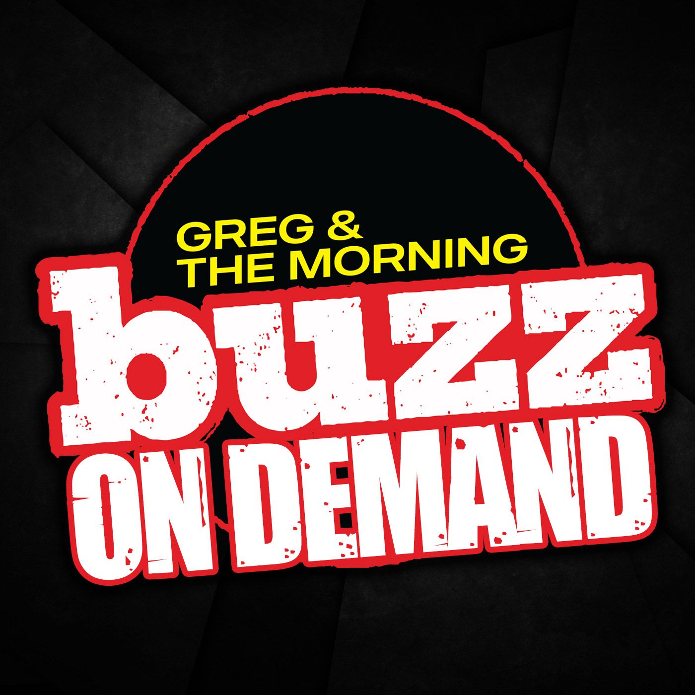 Greg & The Morning Buzz On Demand