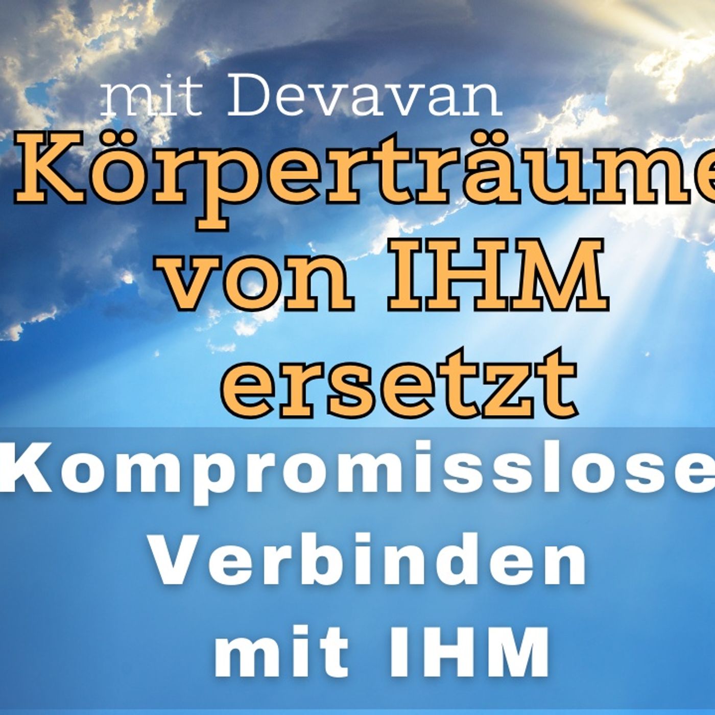 Körperträume von IHM ersetzt -- Kompromissloses Verbinden mit IHM - 50