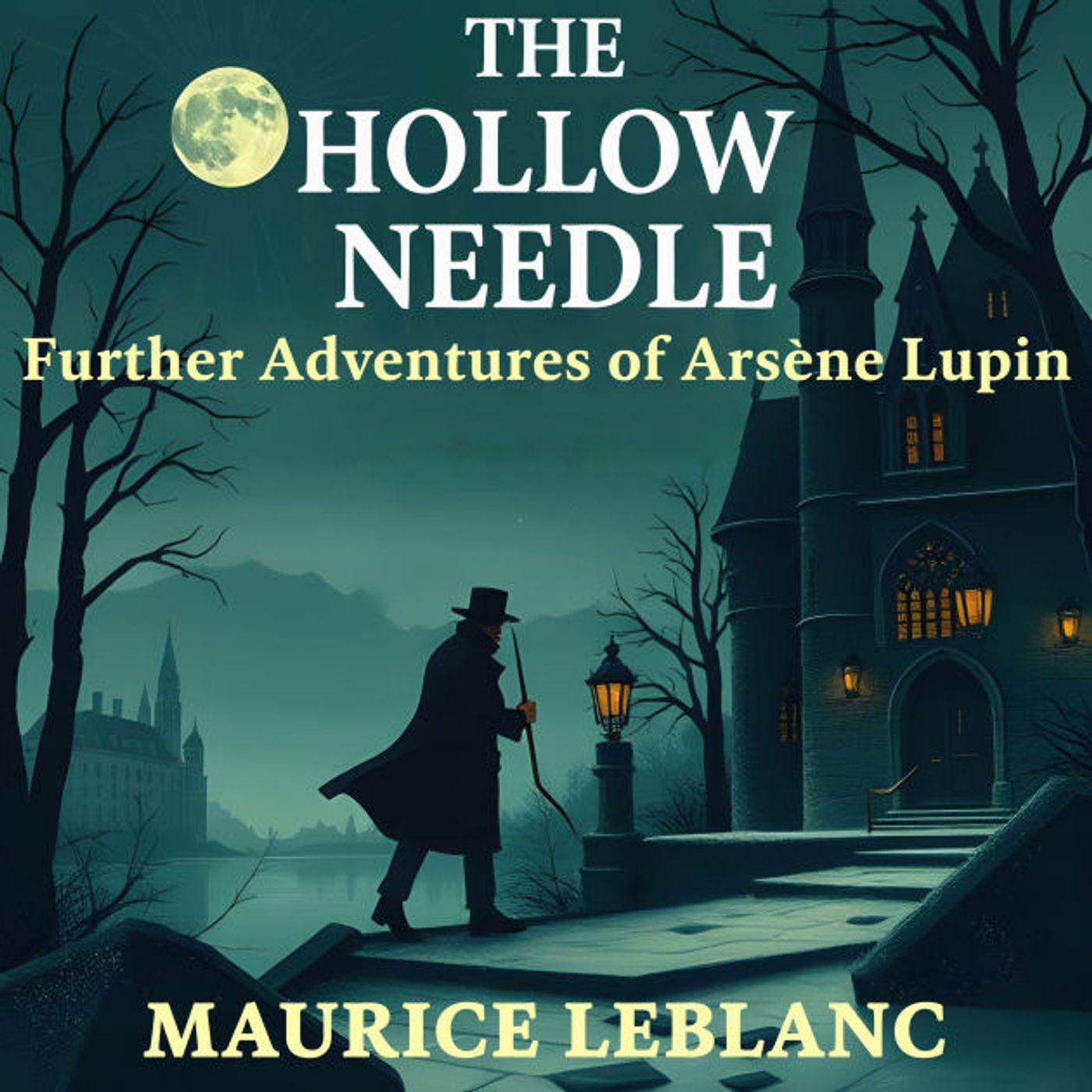 The Hollow Needle: Further Adventures of Arsene Lupin by Maurice Leblanc.