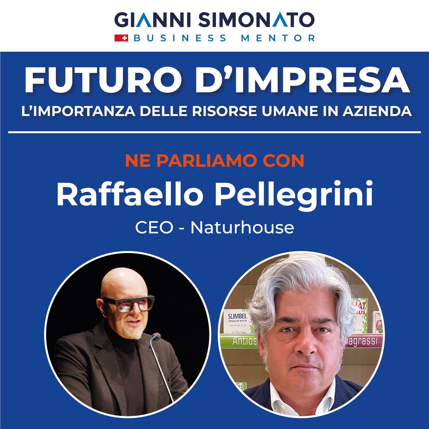 Futuro d'Impresa ne parliamo con: Raffaello Pellegrini CEO - Naturhouse e Gianni Simonato CEO Mentor