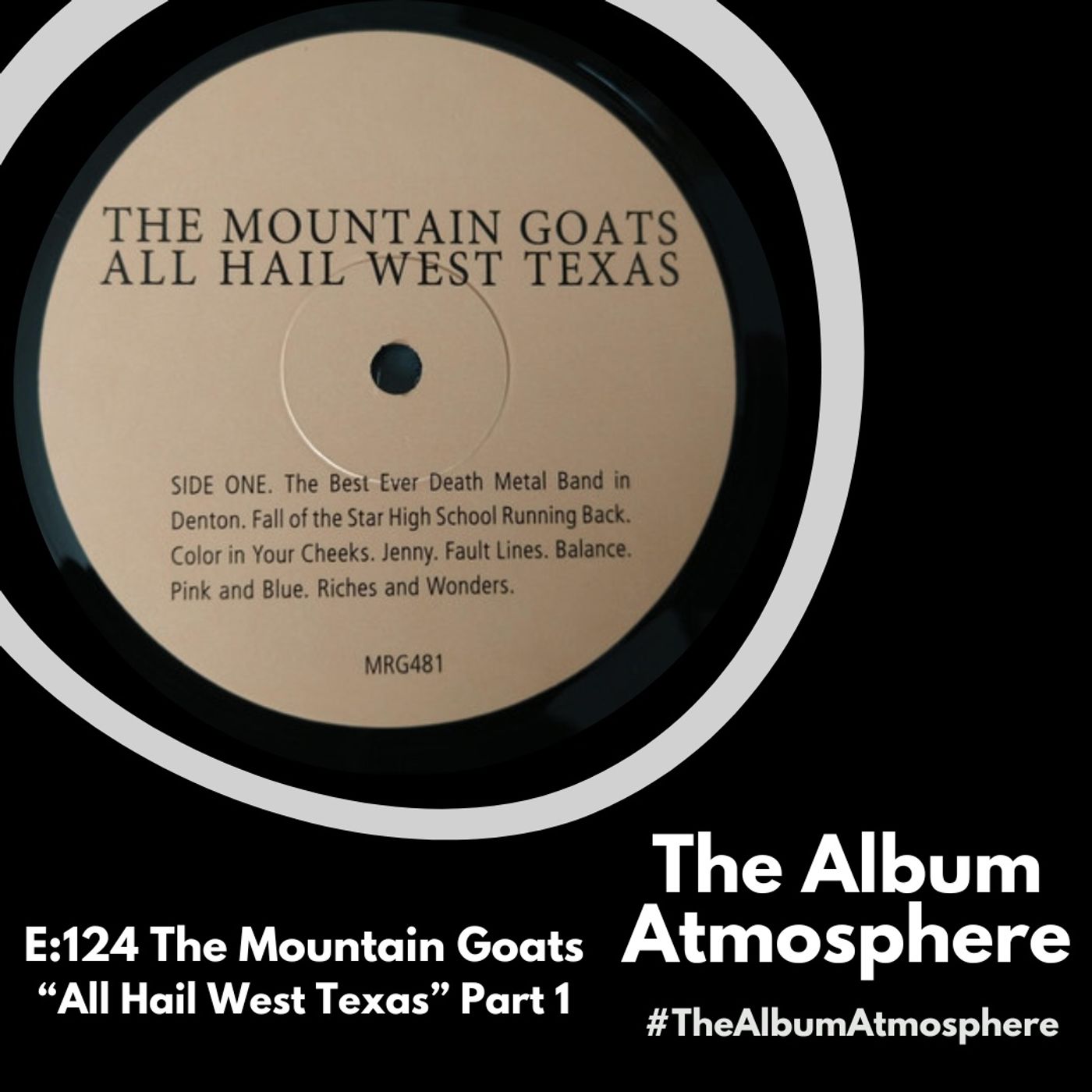 E:124 - The Mountain Goats - "All Hail West Texas" Part 1 episode artwork