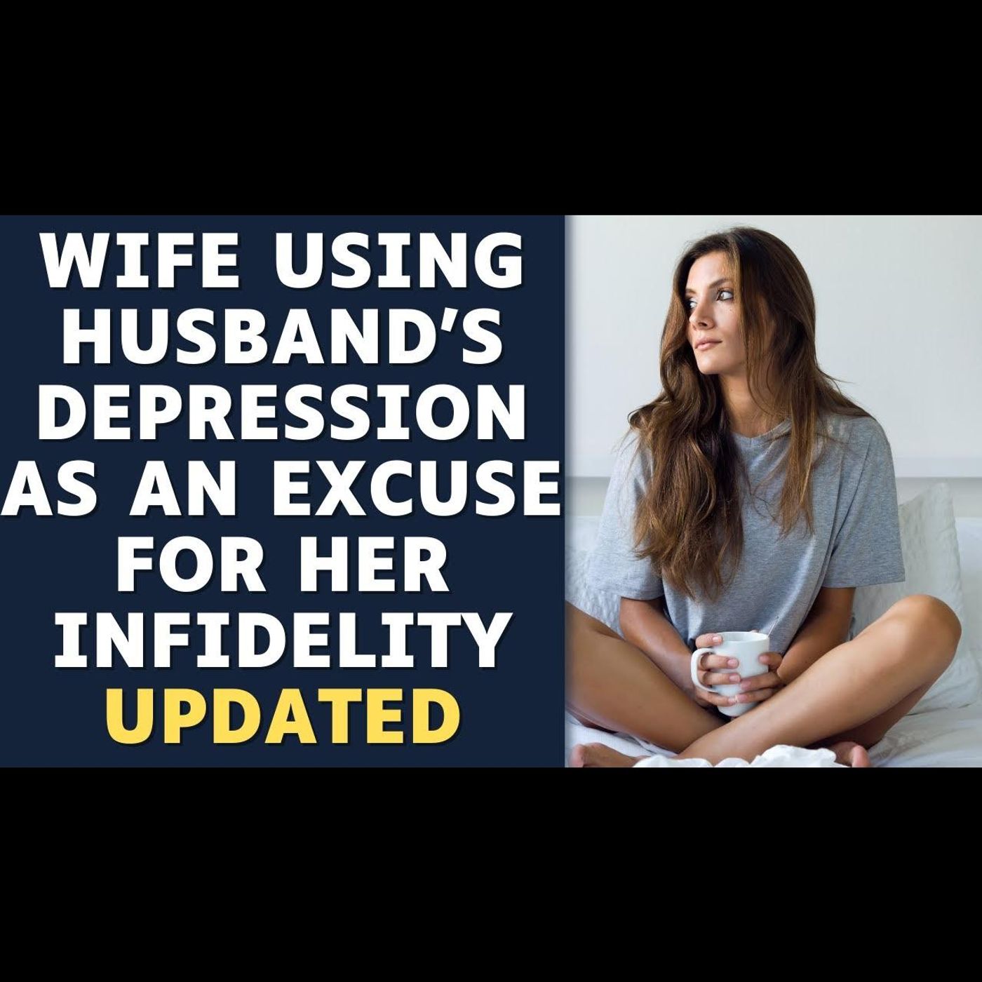 UPDATED: Wife Using Husband’s Depression As an Excuse for Her Infidelity | Reddit Stories episode artwork