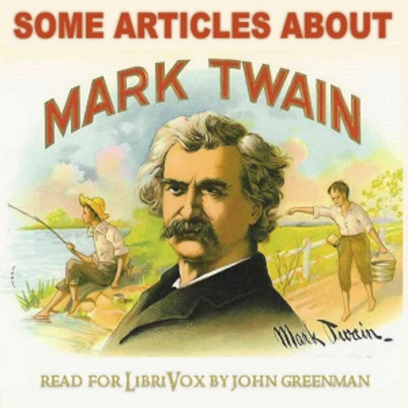 Some Articles About Mark Twain by Sarah Knowles Bolton (1841 - 1916), Charles Hopkins Clark (1848 -
