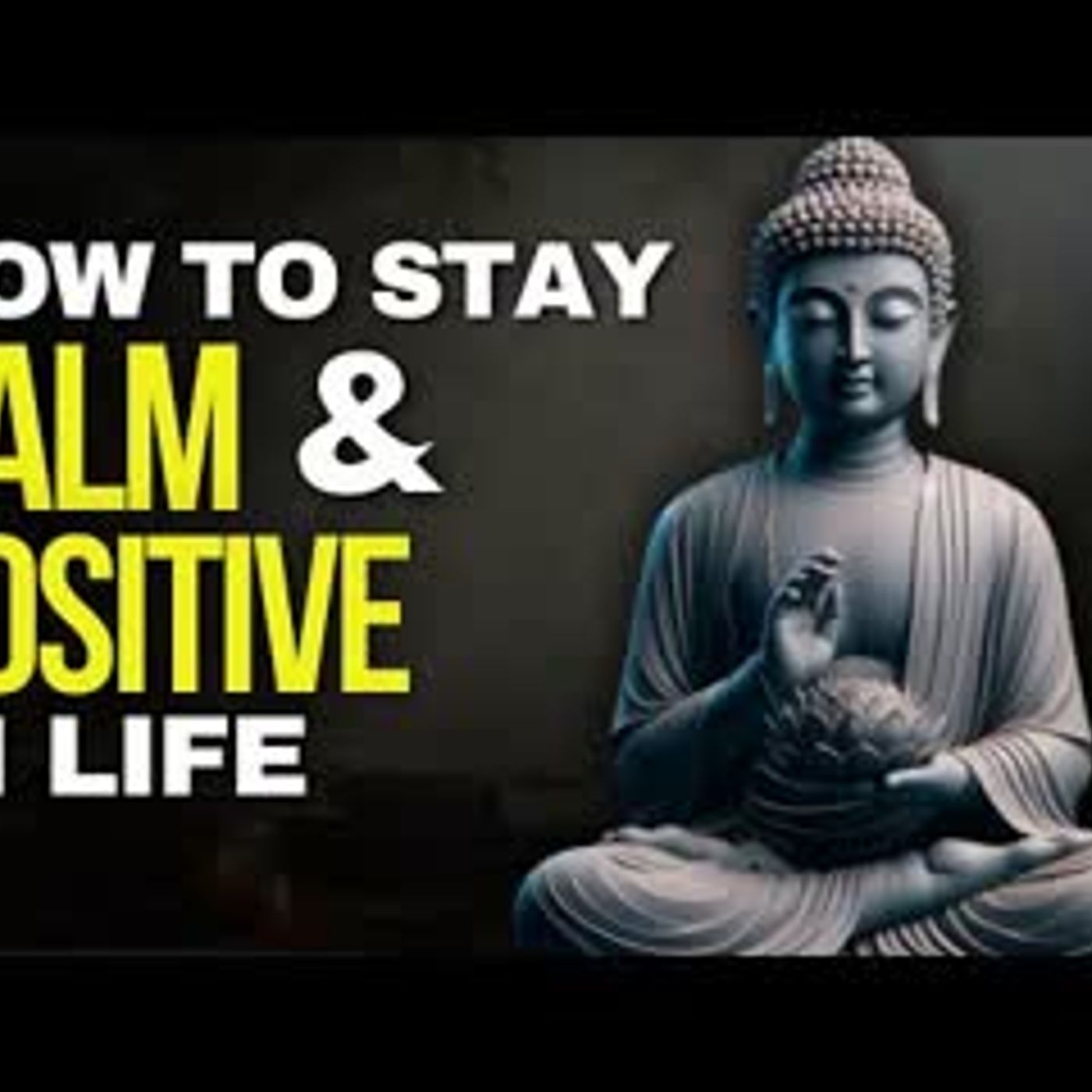 How to Stay Calm and Positive in Life   Buddhist Wisdom   Buddhism philosophy