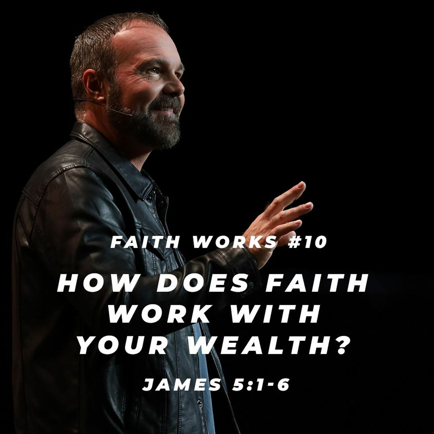 James #10 - How does faith work with your wealth?