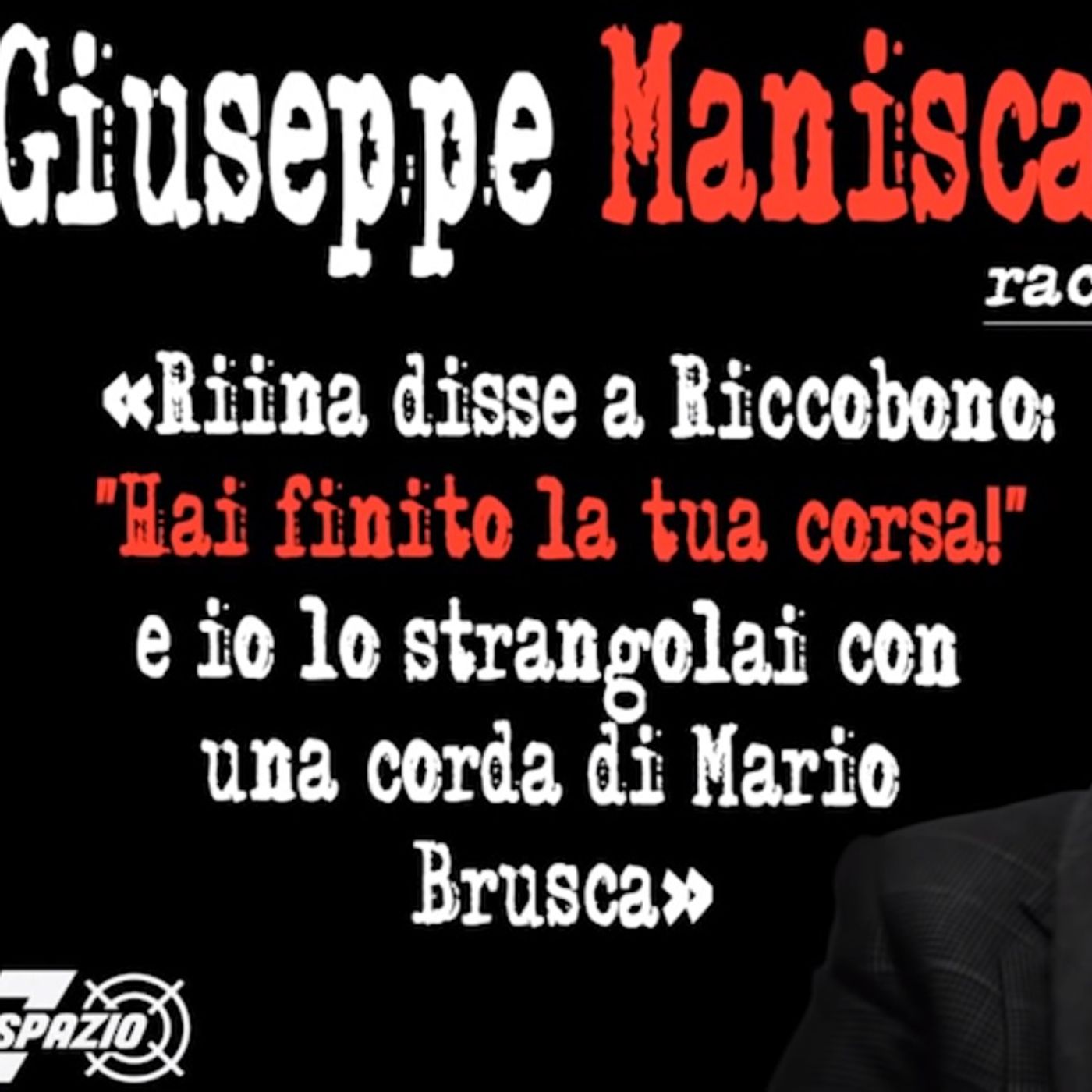 [278] «Così uccidemmo Saro Riccobono». Parla il pentito Maniscalco episode artwork