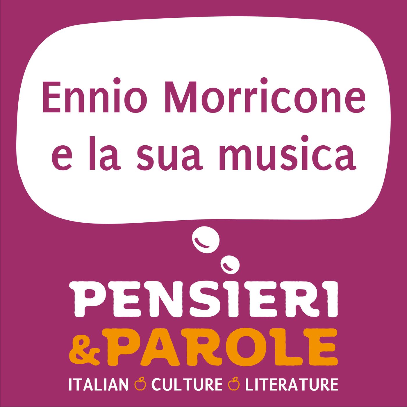 60_Ennio Morricone e la sua musica – Speak Italiano - Pensieri e Parole –  Podcast – Podtail