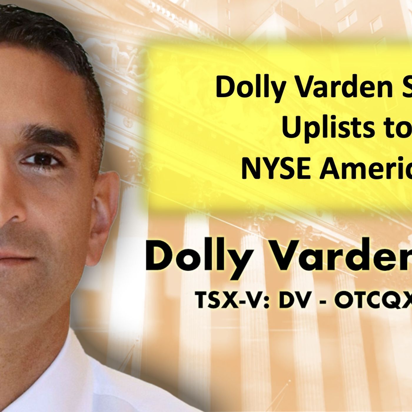 Dolly Varden SIlver Uplists to NYSE-American with CEO Shawn Khunkhun