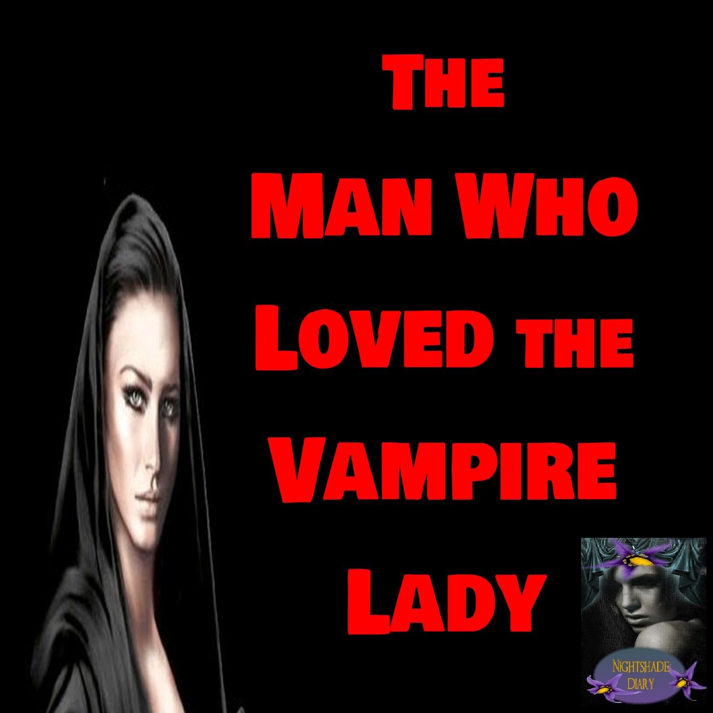 The Man Who Loved the Vampire Lady | Vampire Story | Podcast
