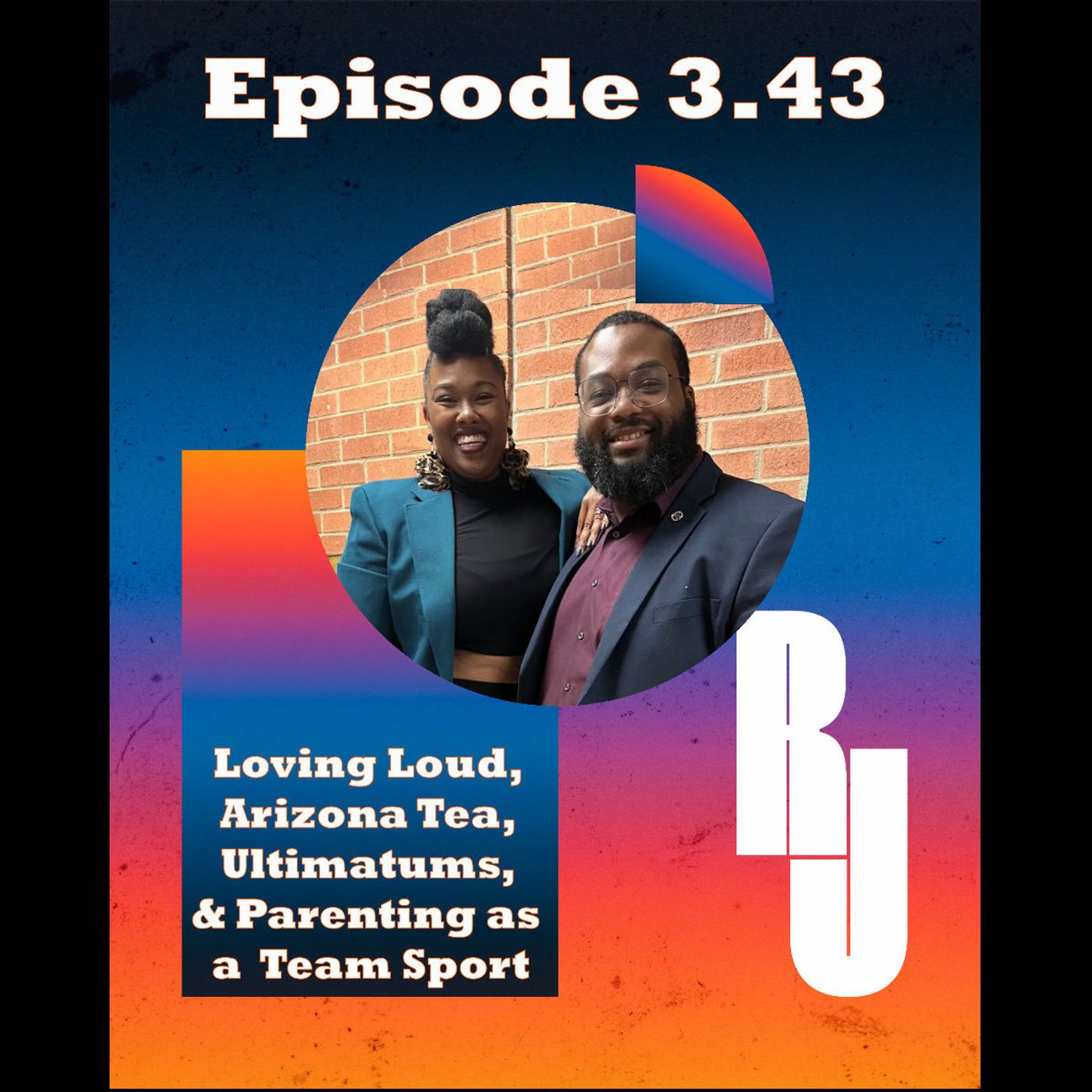 Loving Loud, Arizona Tea, Ultimatums, and Parenting as a Team Sport w/ Mike Brown & Jocelyn Thompson Loving Loud, Arizona Tea, Ultimatums, and Parenting as a Team Sport w/ Mike Brown & Jocelyn Thompson