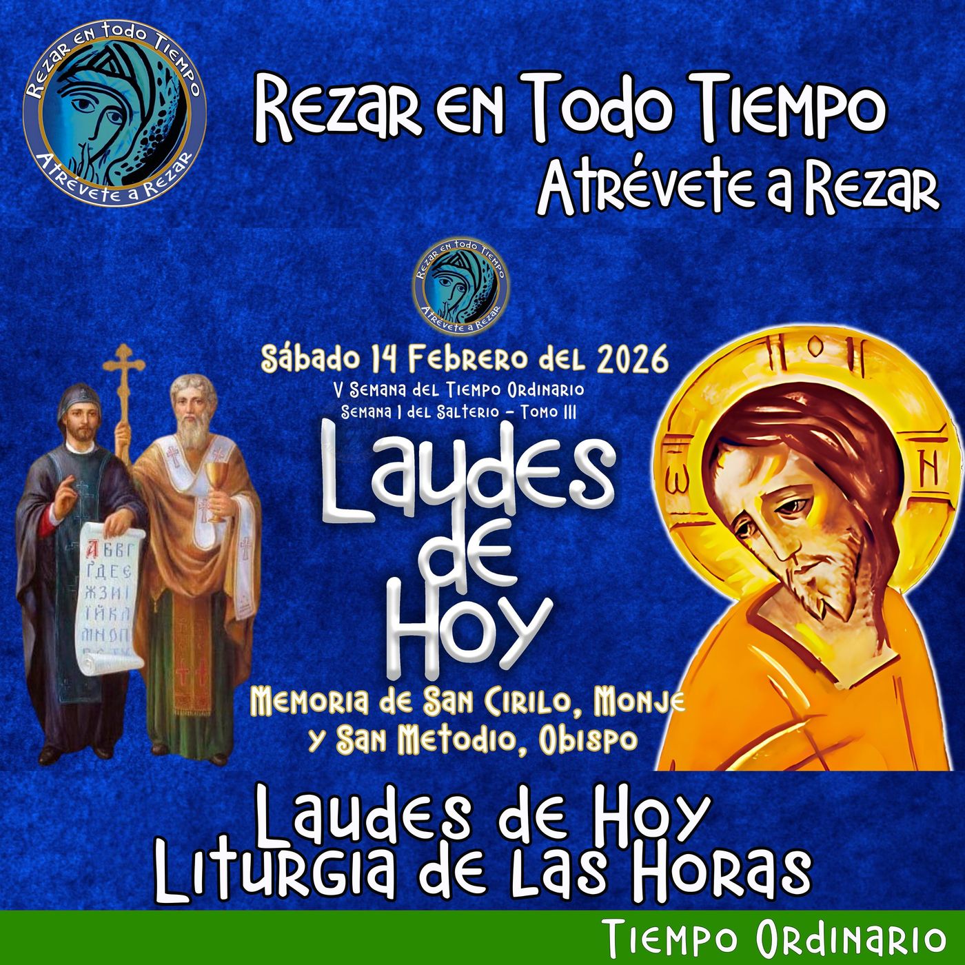 LAUDES DE HOY SÁBADO 14 DE FEBRERO 2026. CAMINO NEOCATECUMENAL. LITURGIA DE LAS HORAS. Memoria de San Cirilo, monje y san Metodio, obispo. episode artwork