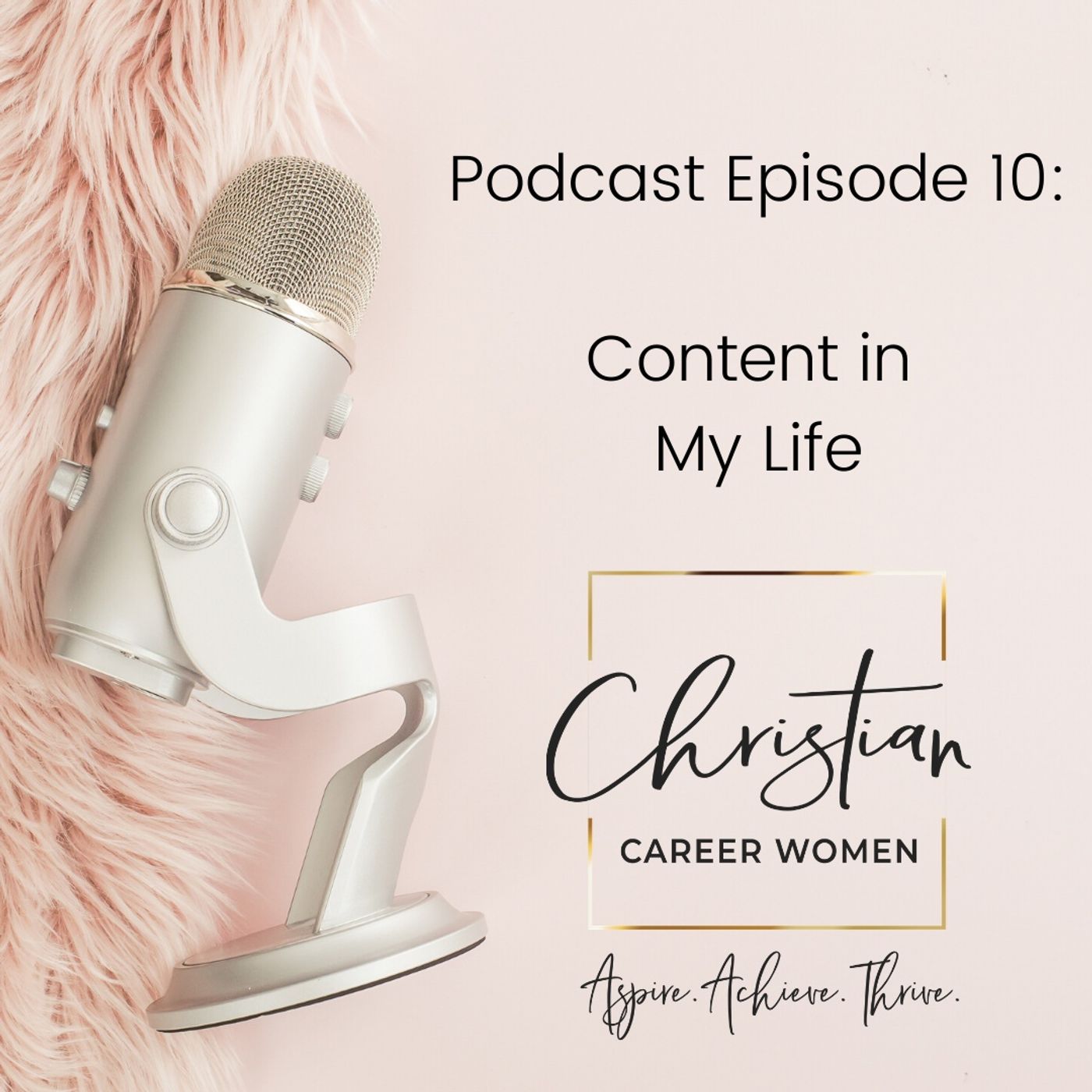 Episode 10: Content in My Life