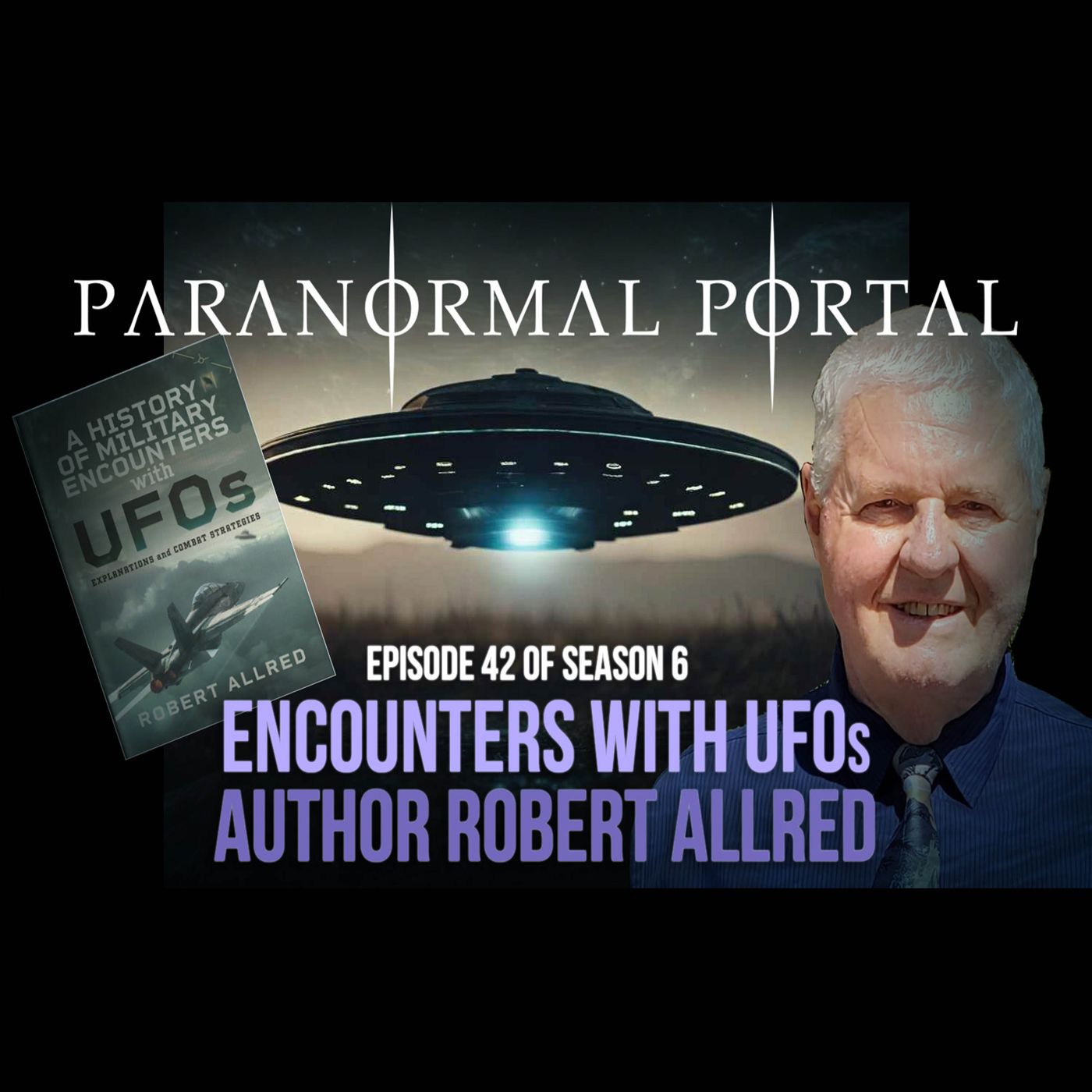 S6EP42 - Encounters With UFOs - Author Robert Allred episode artwork