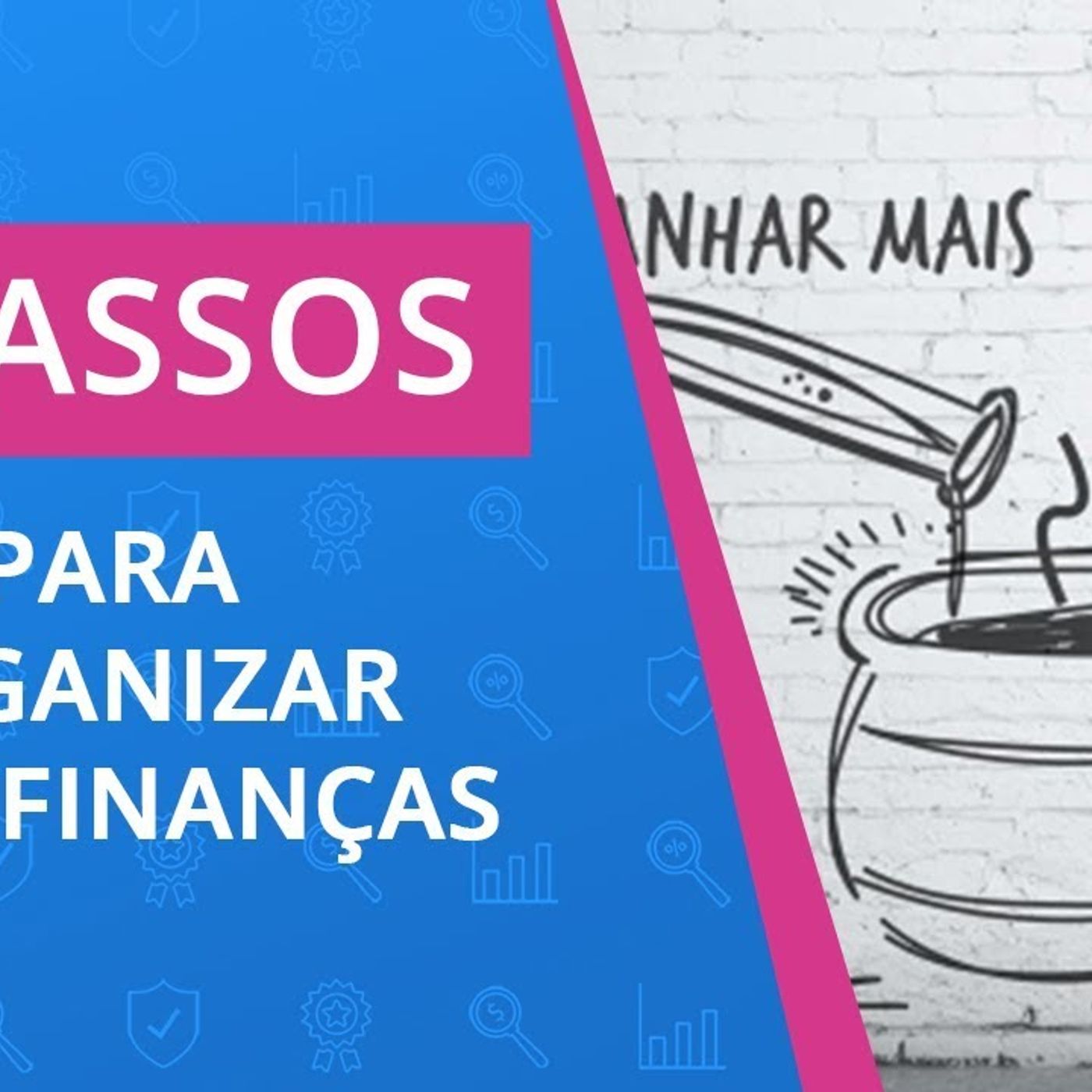 5 passos para organizar suas finanças