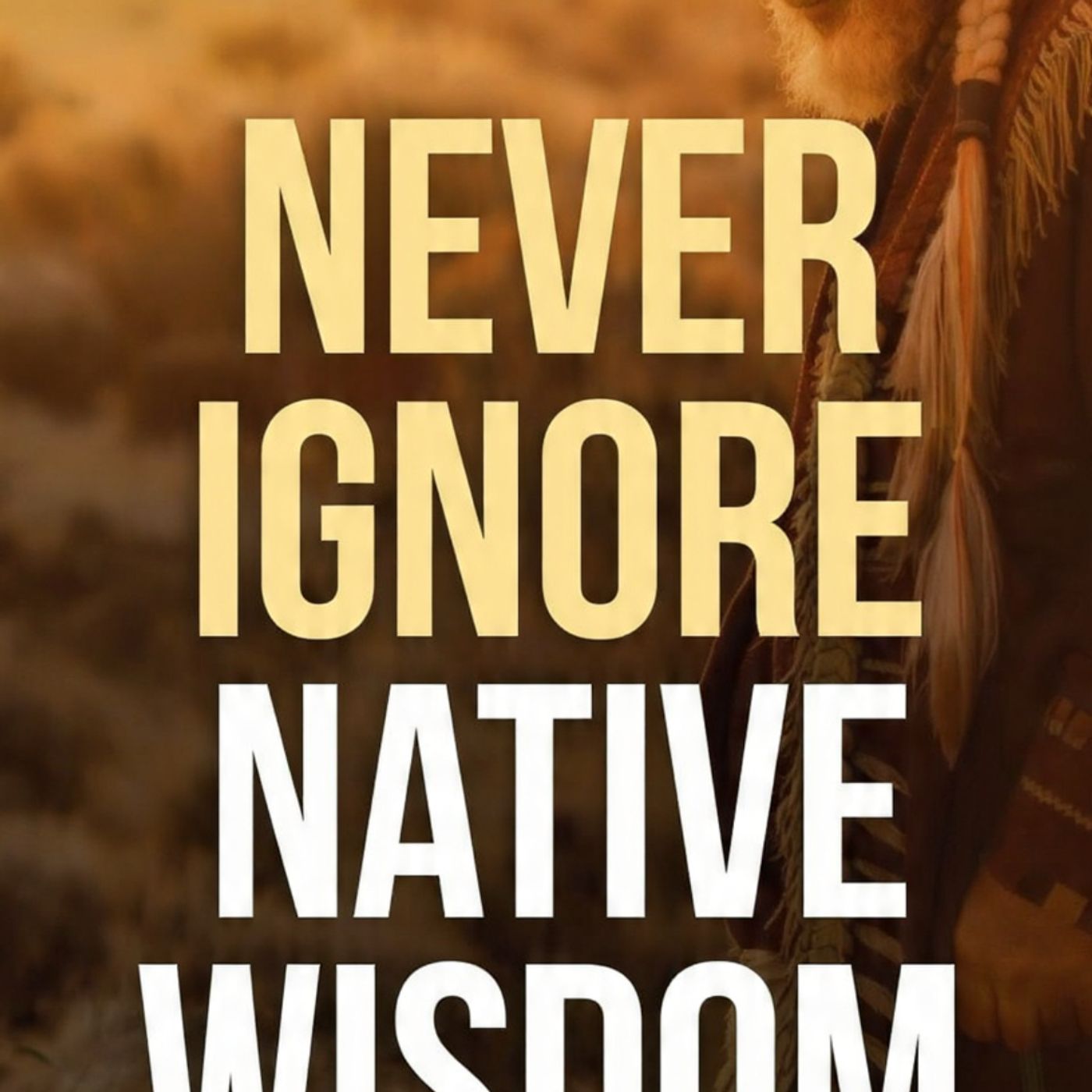 Never-ignore-Native-wisdom episode artwork