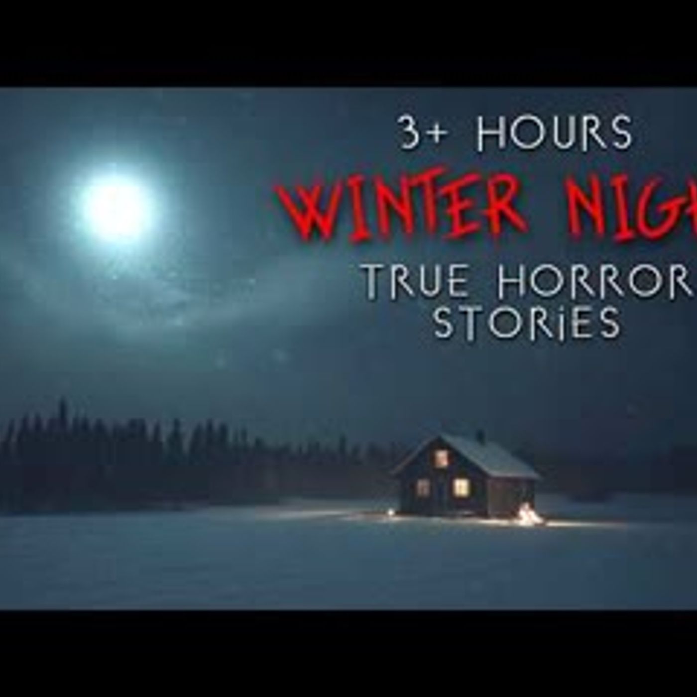 3 Hours of True Winter Horror Stories for a Cold Night Alone episode artwork