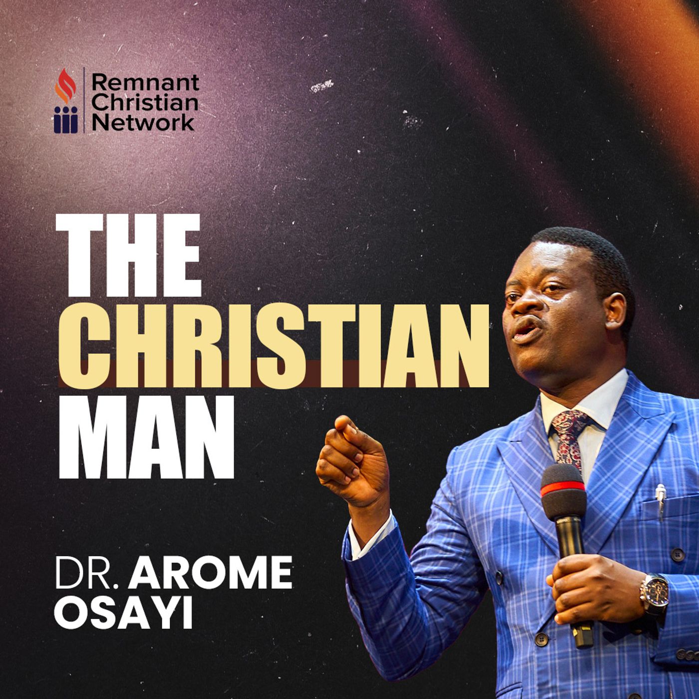 THE CHRISTIAN MAN DR AROME OSAYI