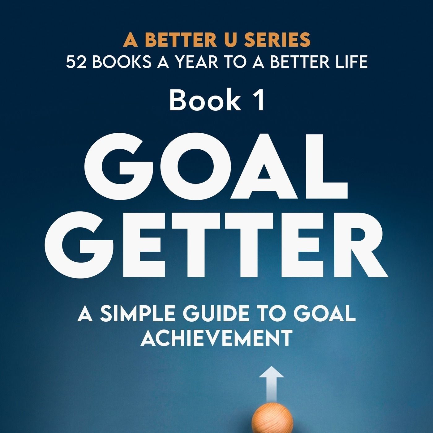Breaking Down: Book 1: Part 4: GOAL GETTER: A SIMPLE GUIDE TO GOAL ACHIEVEMENT: IDENTIFYING YOUR TRUE MOTIVATIONS episode artwork