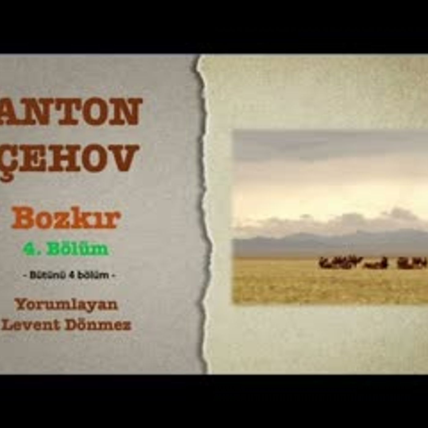 Anton Çehov - Bozkır 4. Bölüm episode artwork