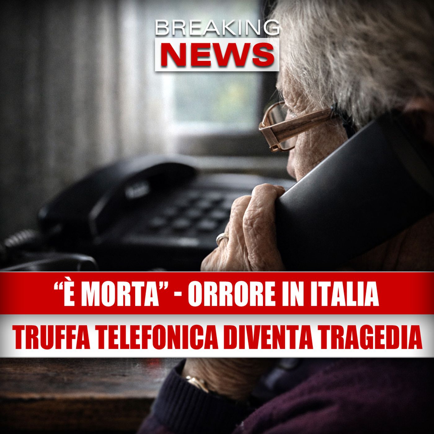 TRUFFA TELEFONICA SI TRASFORMA IN TRAGEDIA: anziana muore dopo shock, ecco cos’è successo davvero