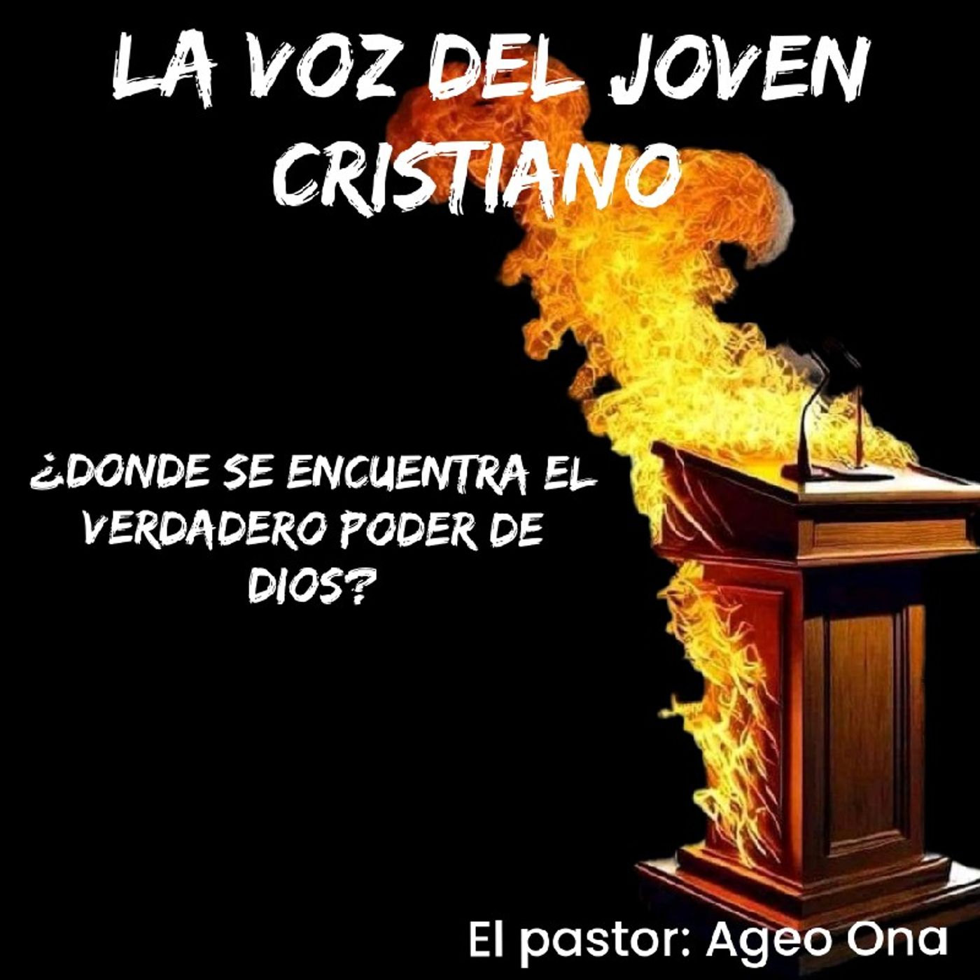 Episodio 21 - DONDE ESTA EL VERDADERO PODER DE DIOS