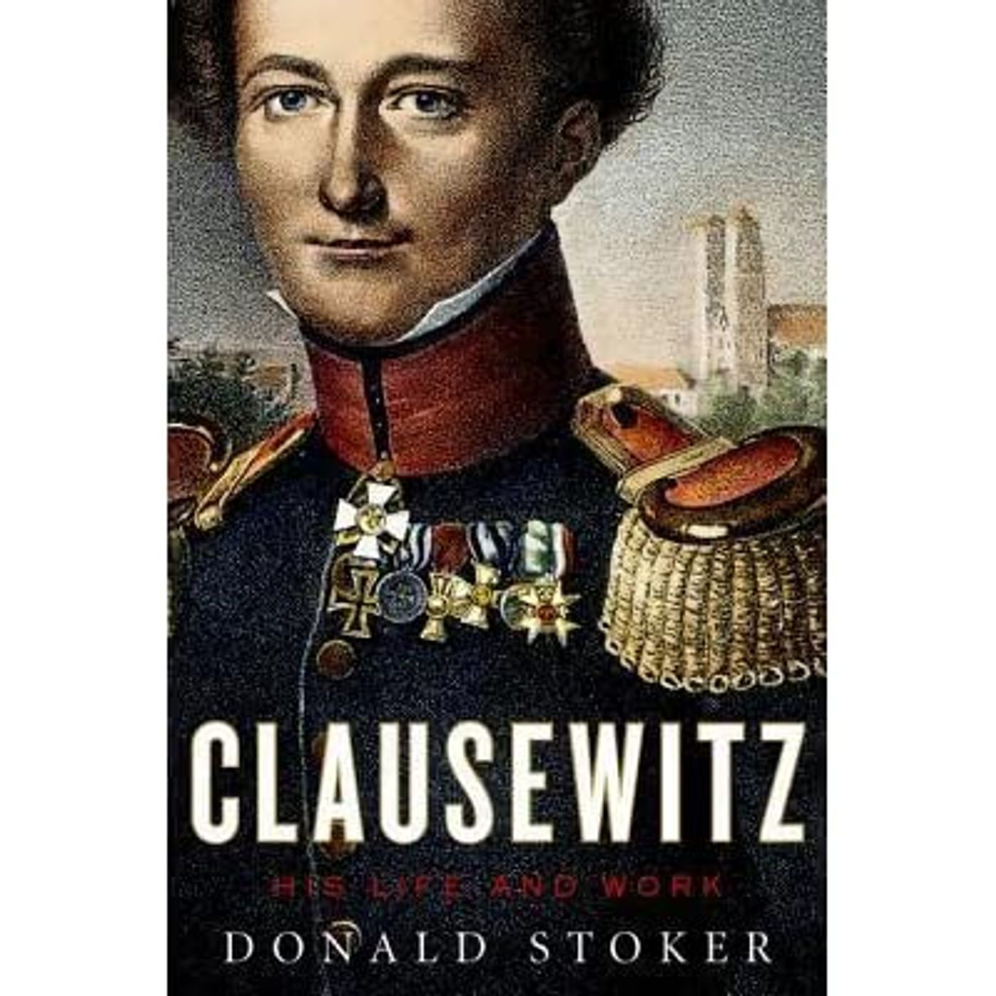 Episode 542: Best of Clausewitz - now more than ever, with Donald Stoker