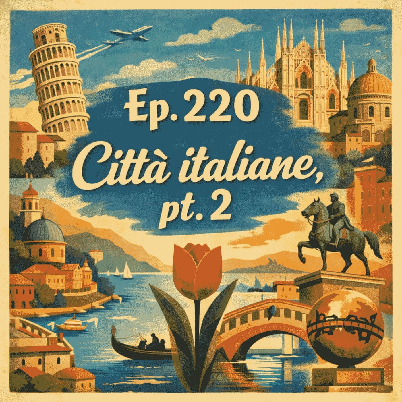 Ep. 220 - trenta città da visitare (pt 2) 🇮🇹 Luisa's Podcast