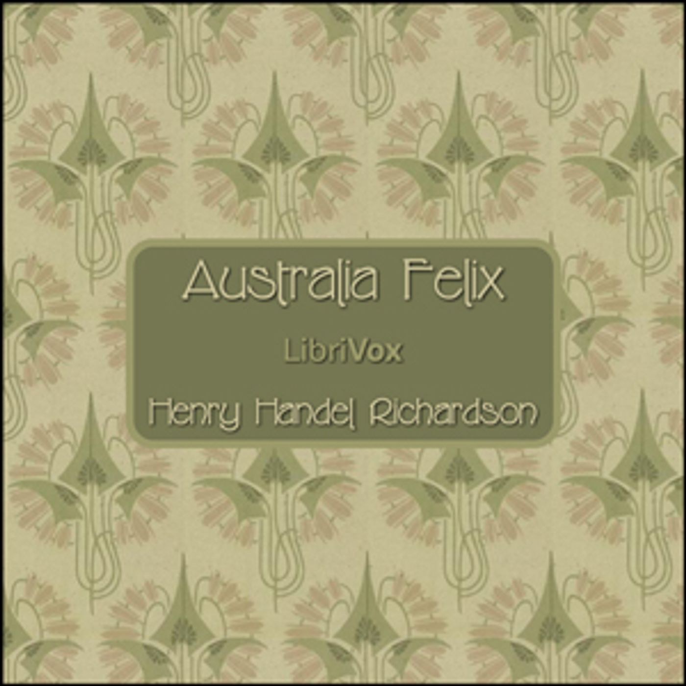 Australia Felix by  Henry Handel Richardson cover art