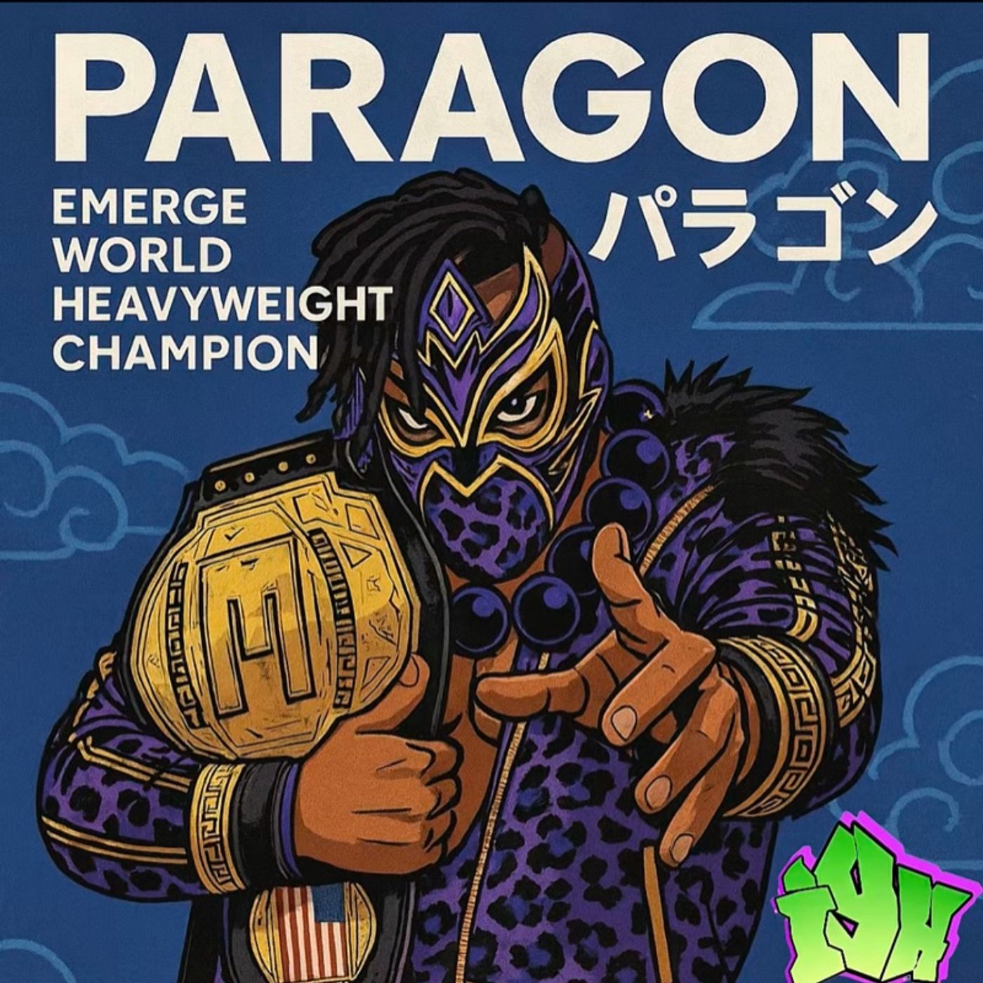 IYH Presents 1-on-1 w/ Con | Guest International Wrestling Star & EMERGE World Champion Paragon episode artwork