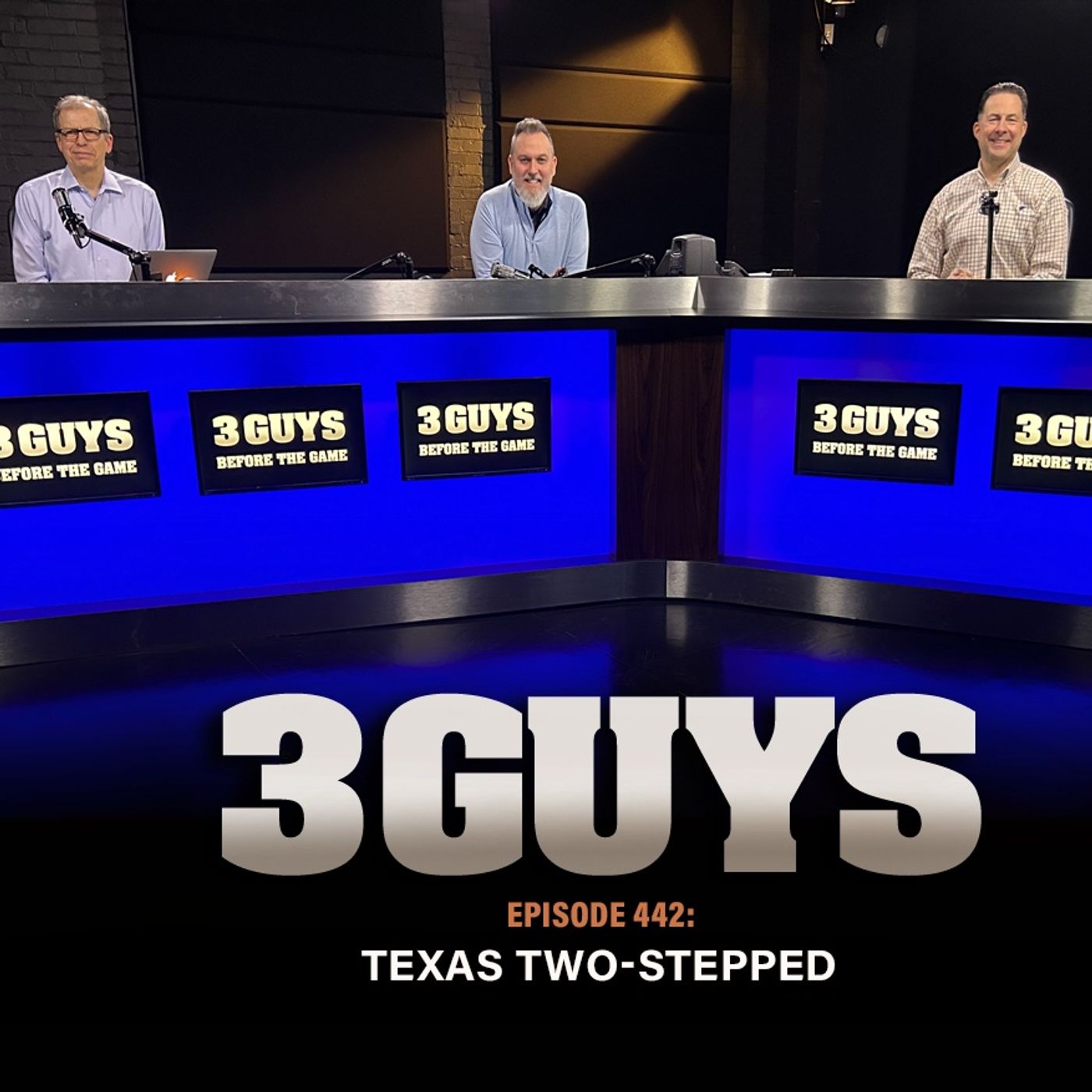 Three Guys Before The Game - Texas Two-Stepped (Episode 442)