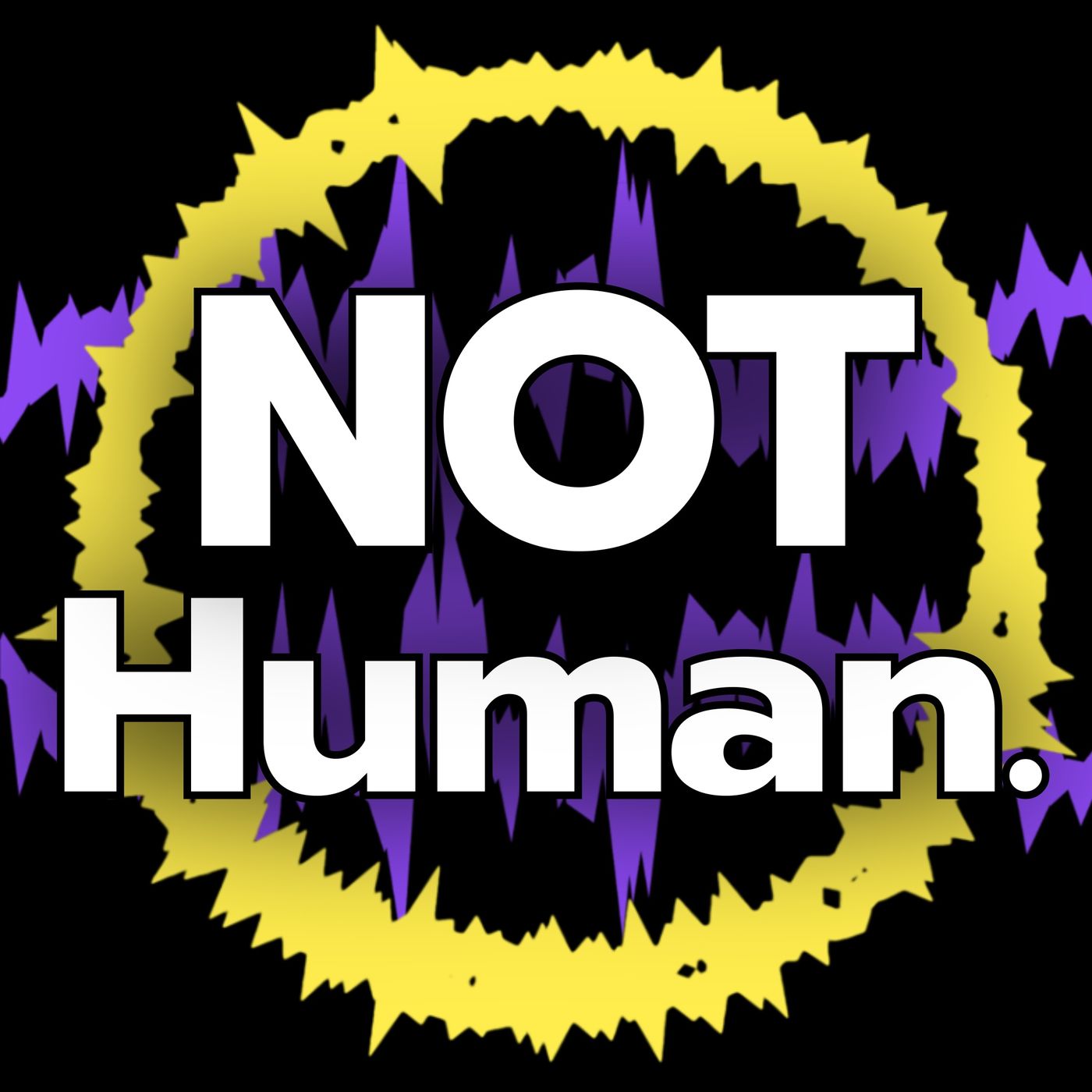 NOT Human. episode artwork