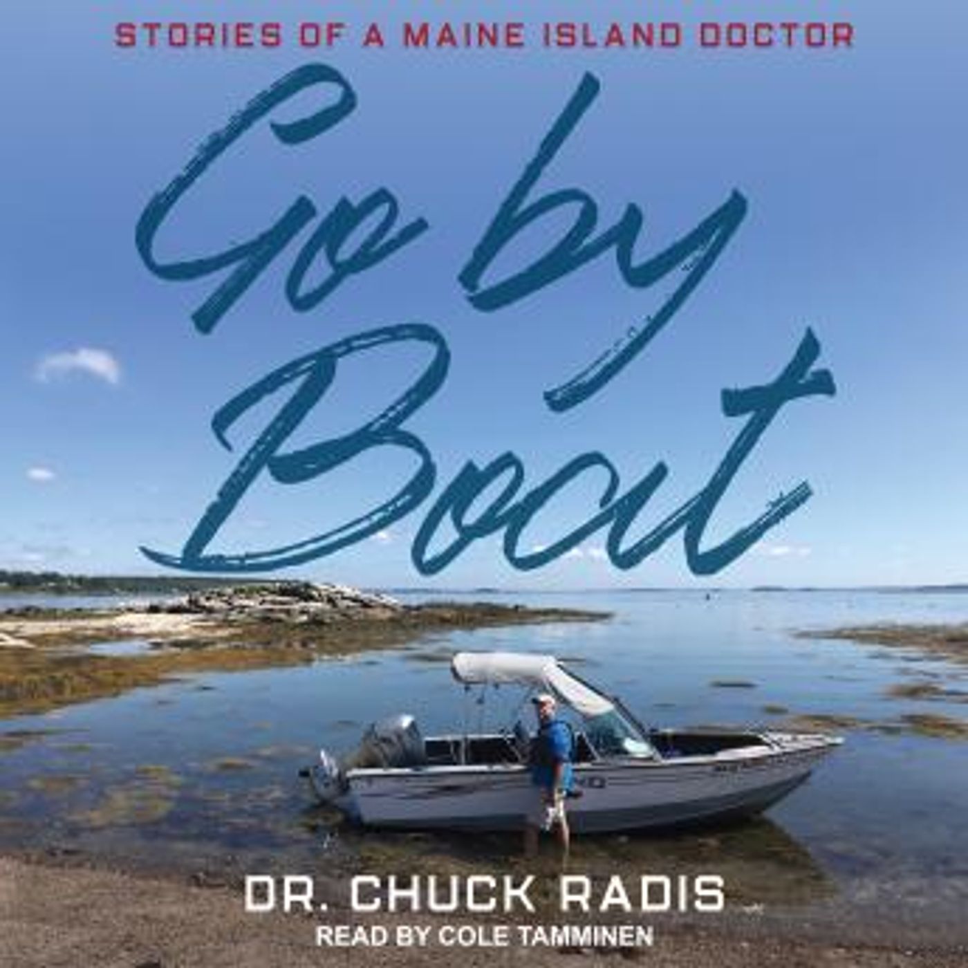 Go By Boat: Stories of a Maine Island Doctor by Dr. Chuck Radis episode artwork
