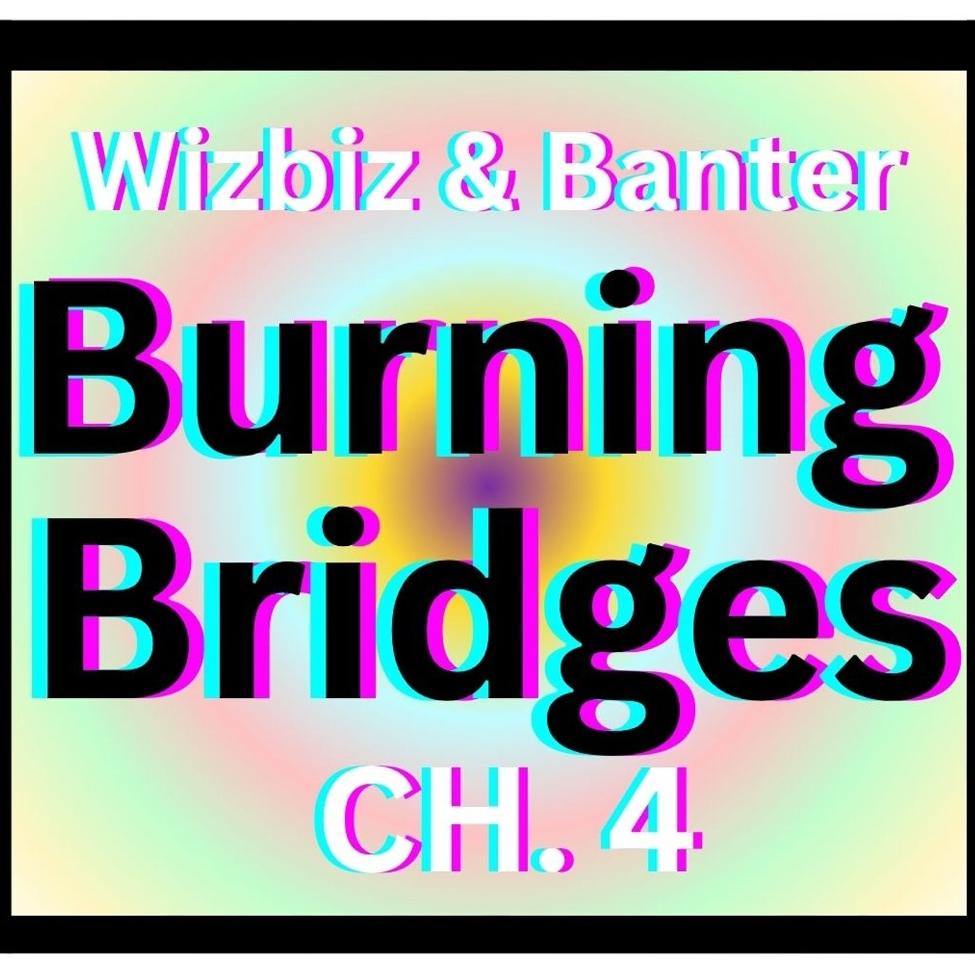 Ep:21 - Burning Bridges - Chapter Four episode artwork