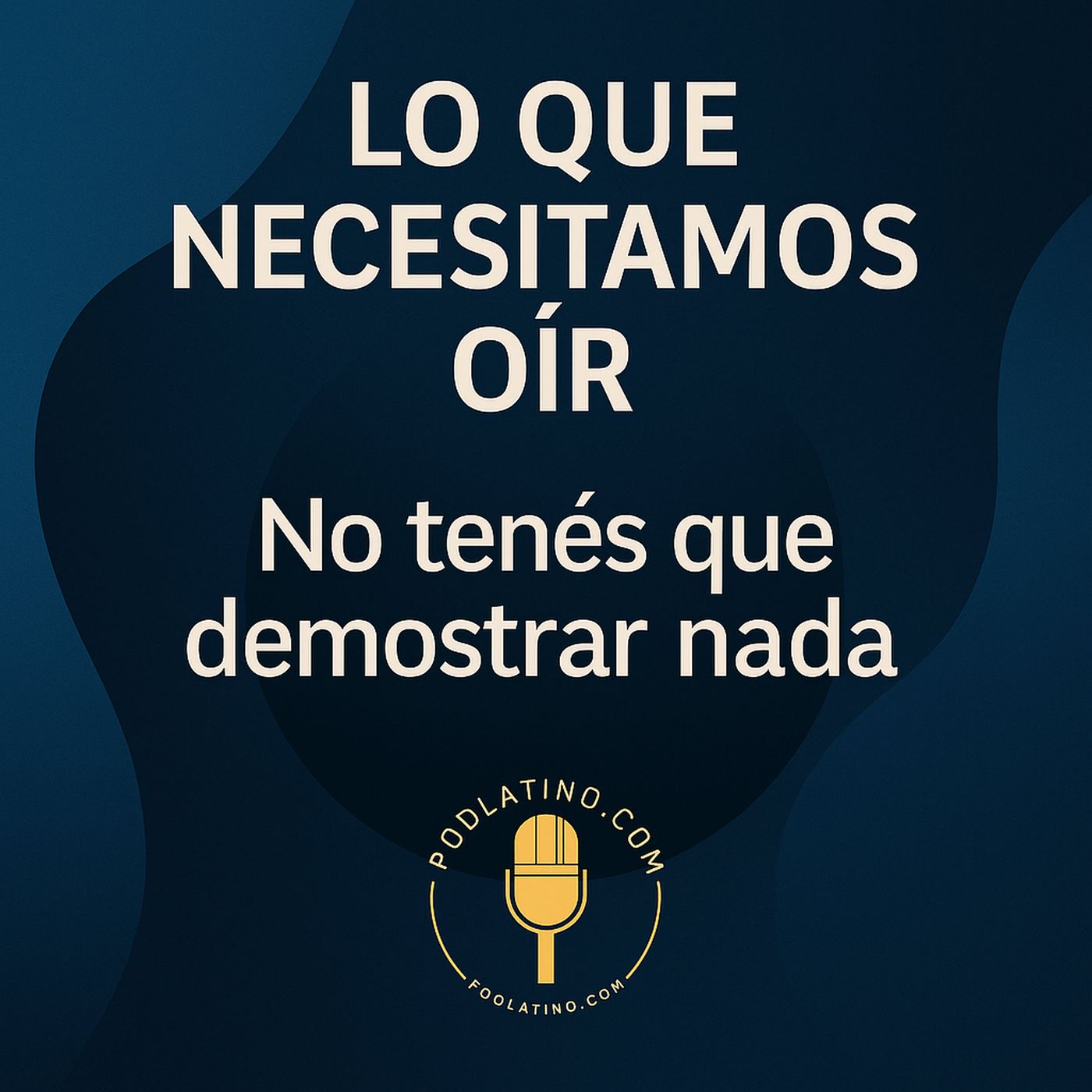 Lo que Necesitamos Oir