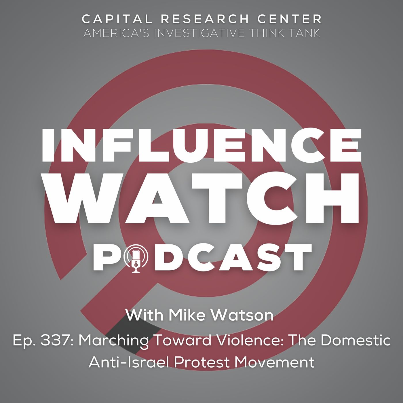 Episode 337: Marching Toward Violence: The Domestic Anti-Israel Protest Movement episode artwork