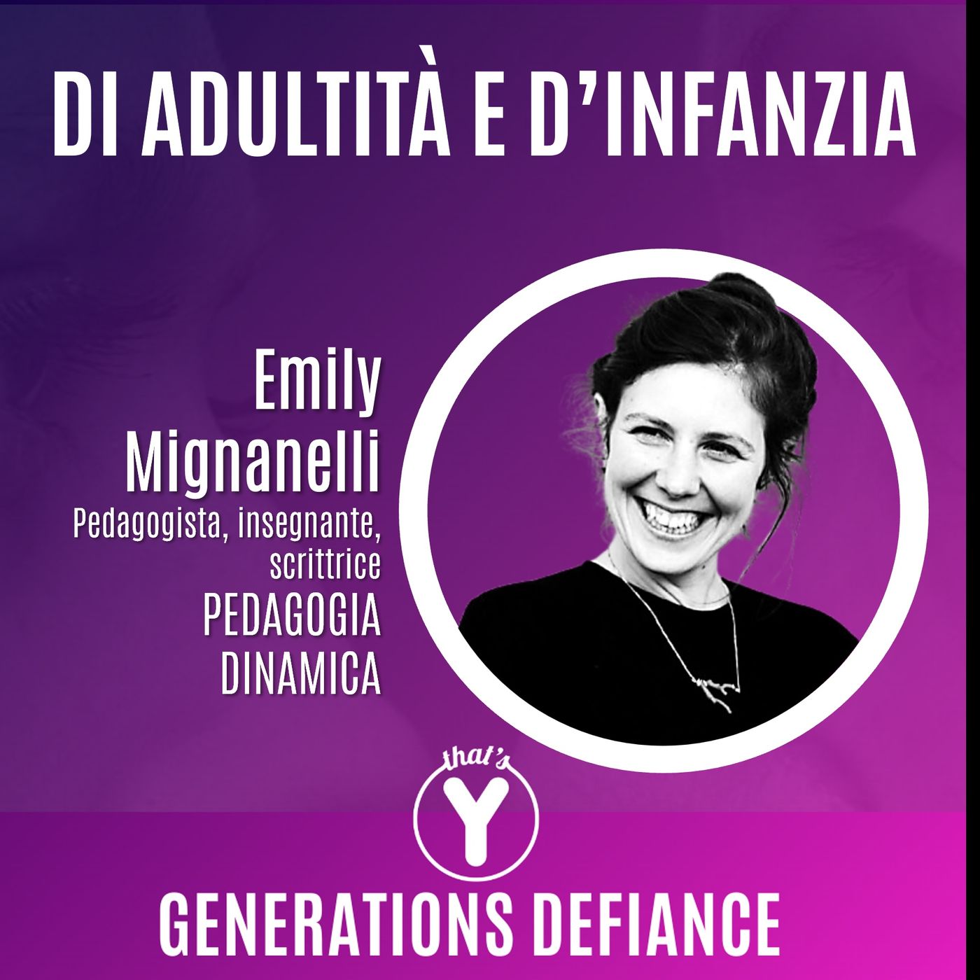 "Di Adultità e d'Infanzia" con Emily Mignanelli PEDAGOGIA DINAMICA [Generations Defiance]