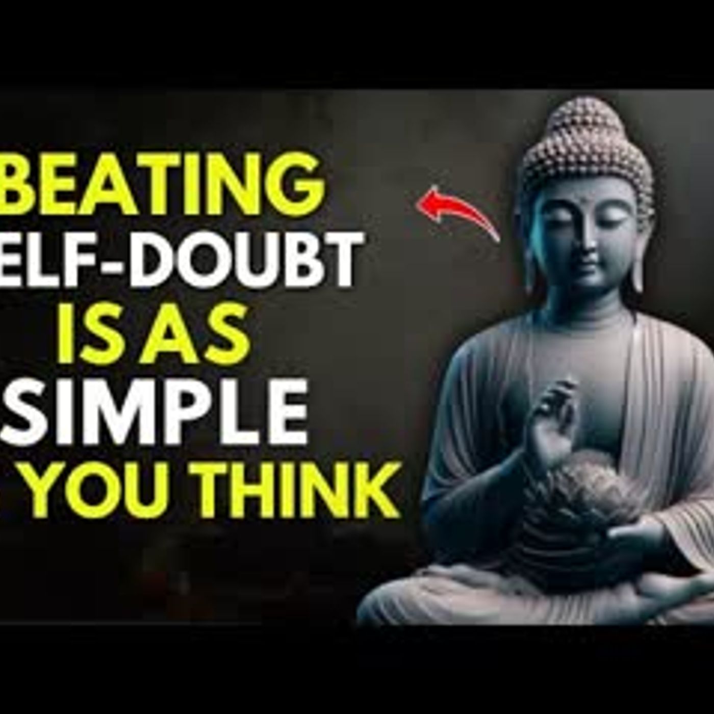 How to Destroy Self-Doubt and Take Control of Your Life   Buddhist Wisdom