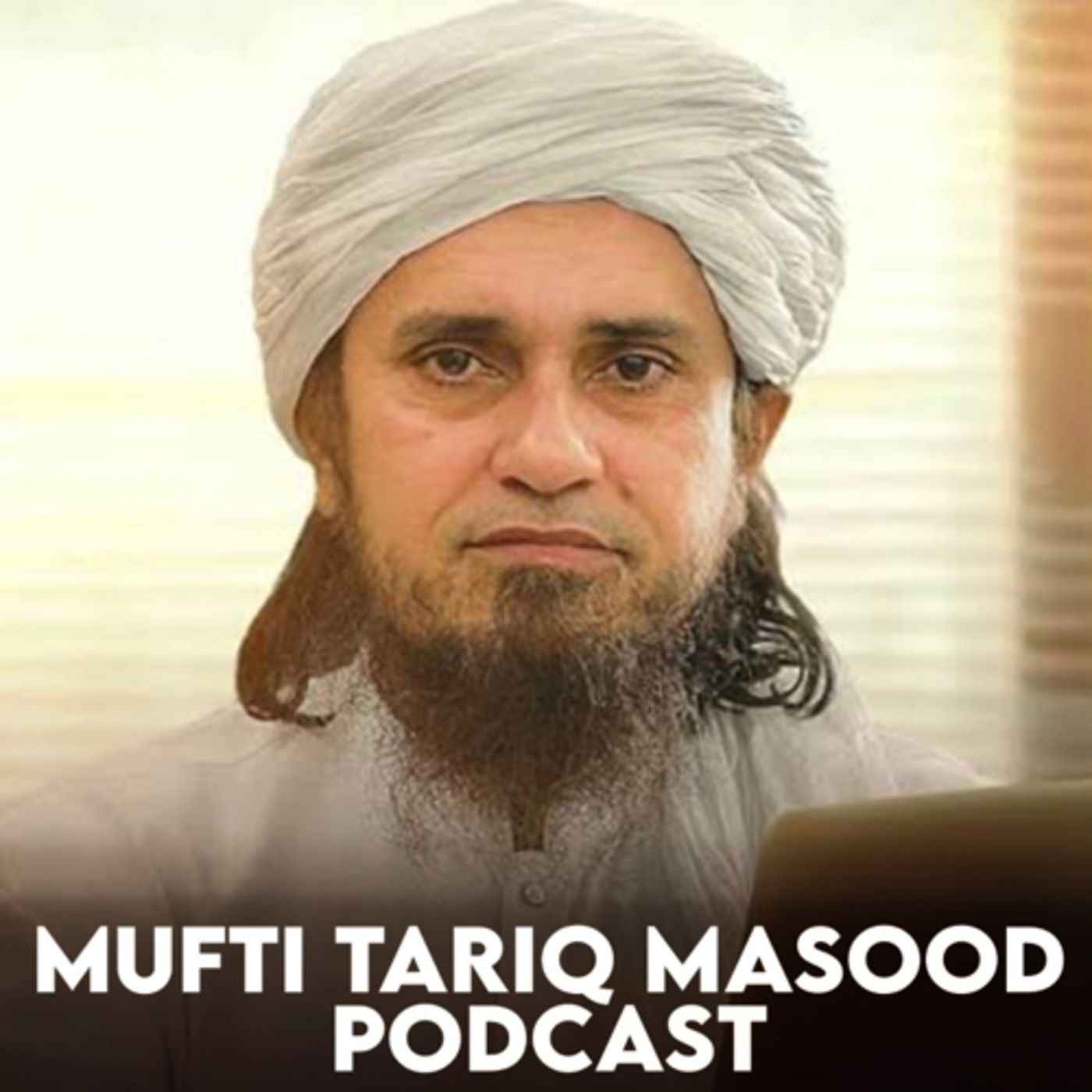 Mufti Tariq Masood Podcast