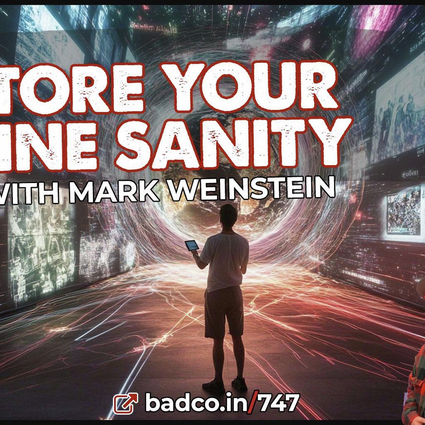 Ep 747 - Restore Your Online Sanity with Mark Weinstein - podcast episode cover