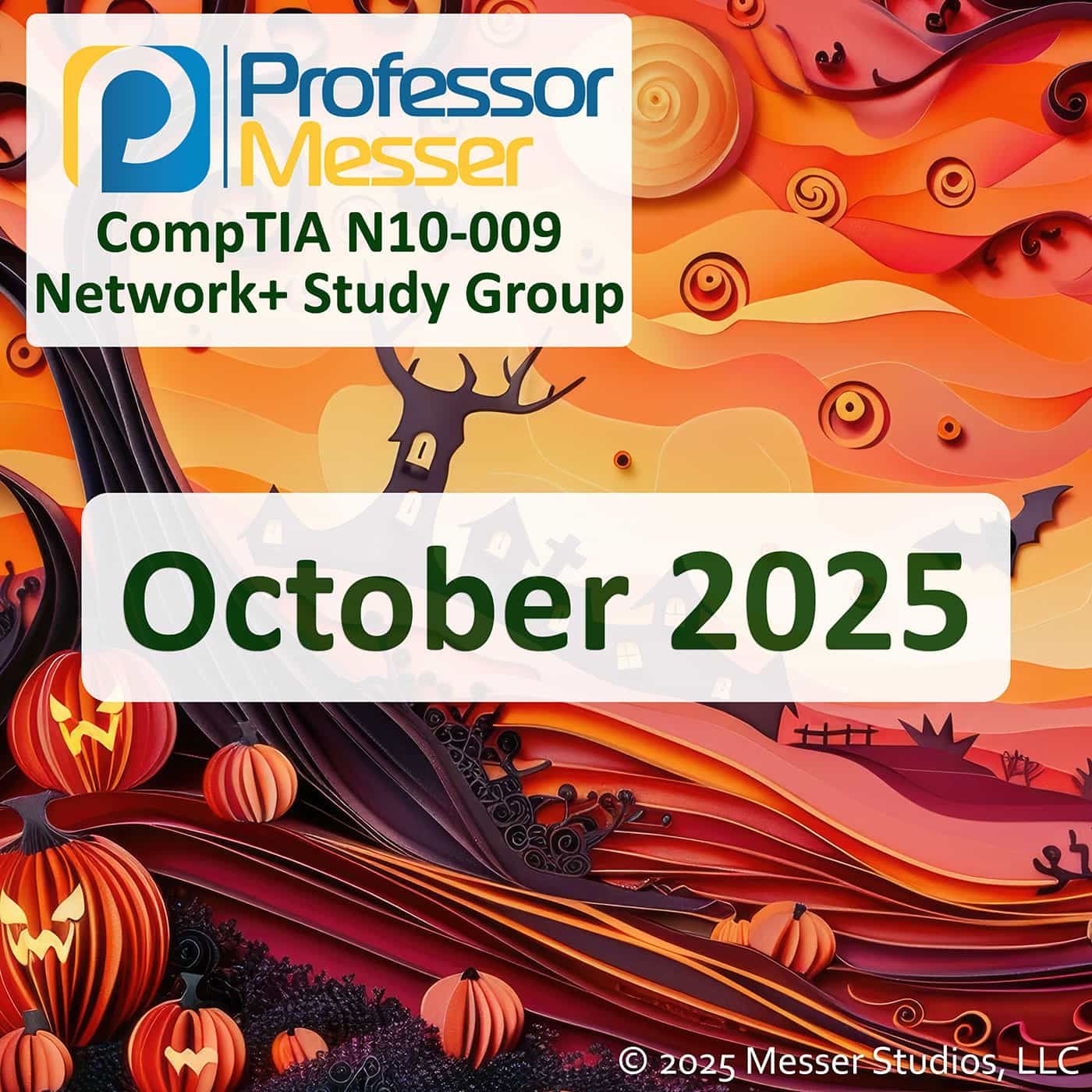 Professor Messer's N10-009 Network+ Study Group After Show - October 2025