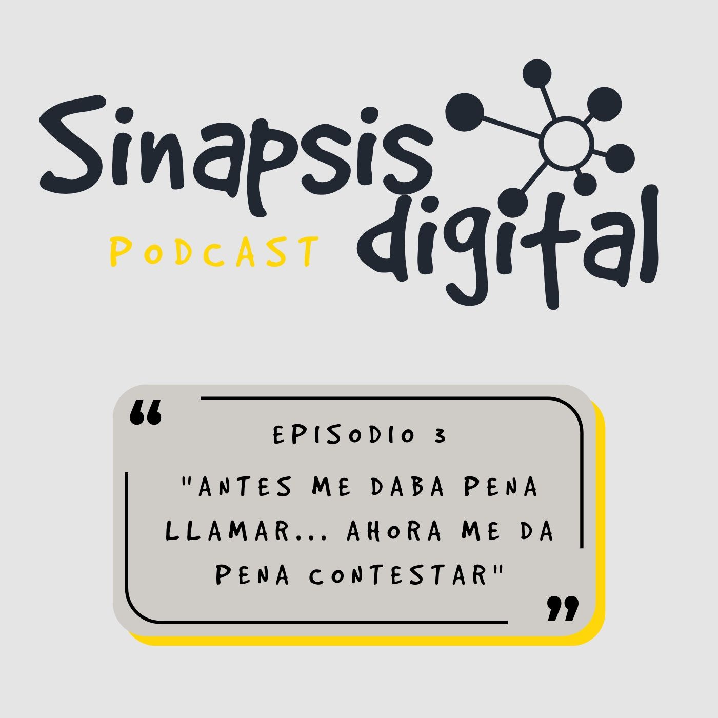 Episodio 3 - Antes me daba pena llamar... ahora me da pena contestar
