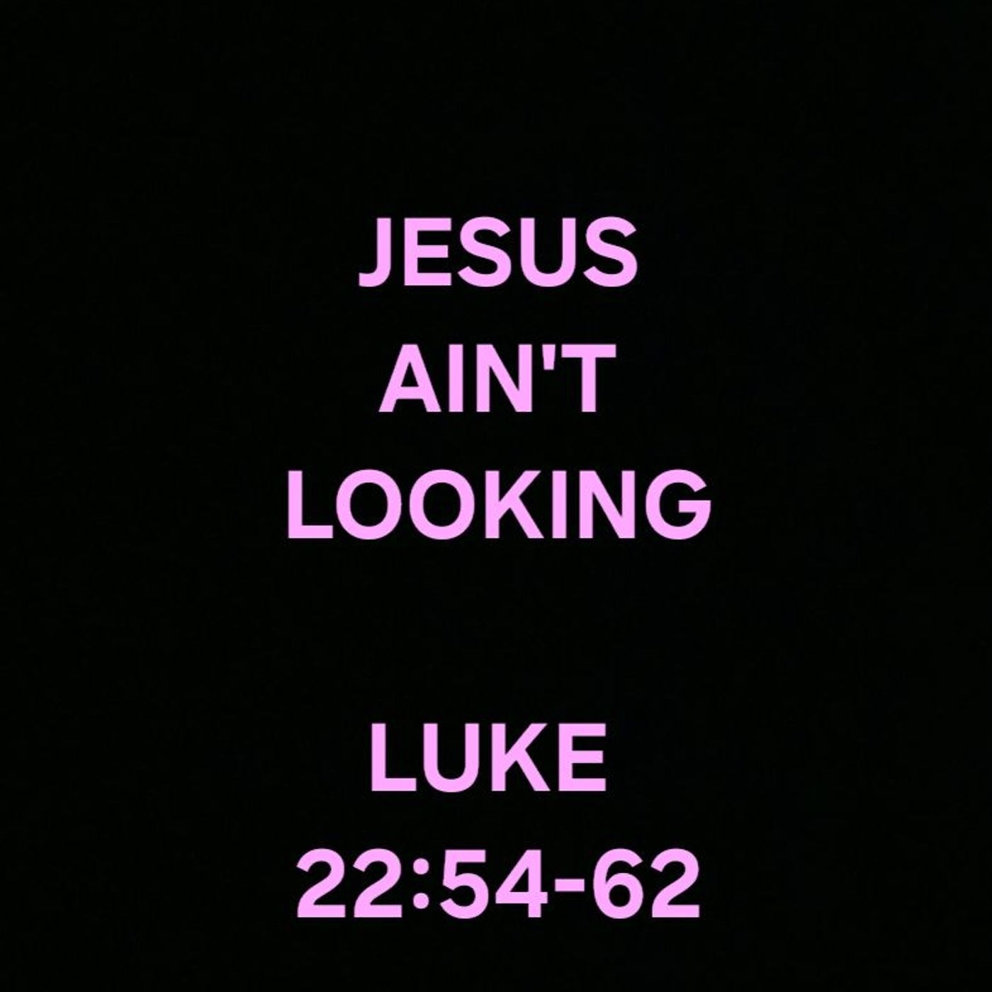JESUS AIN'T LOOKING episode artwork