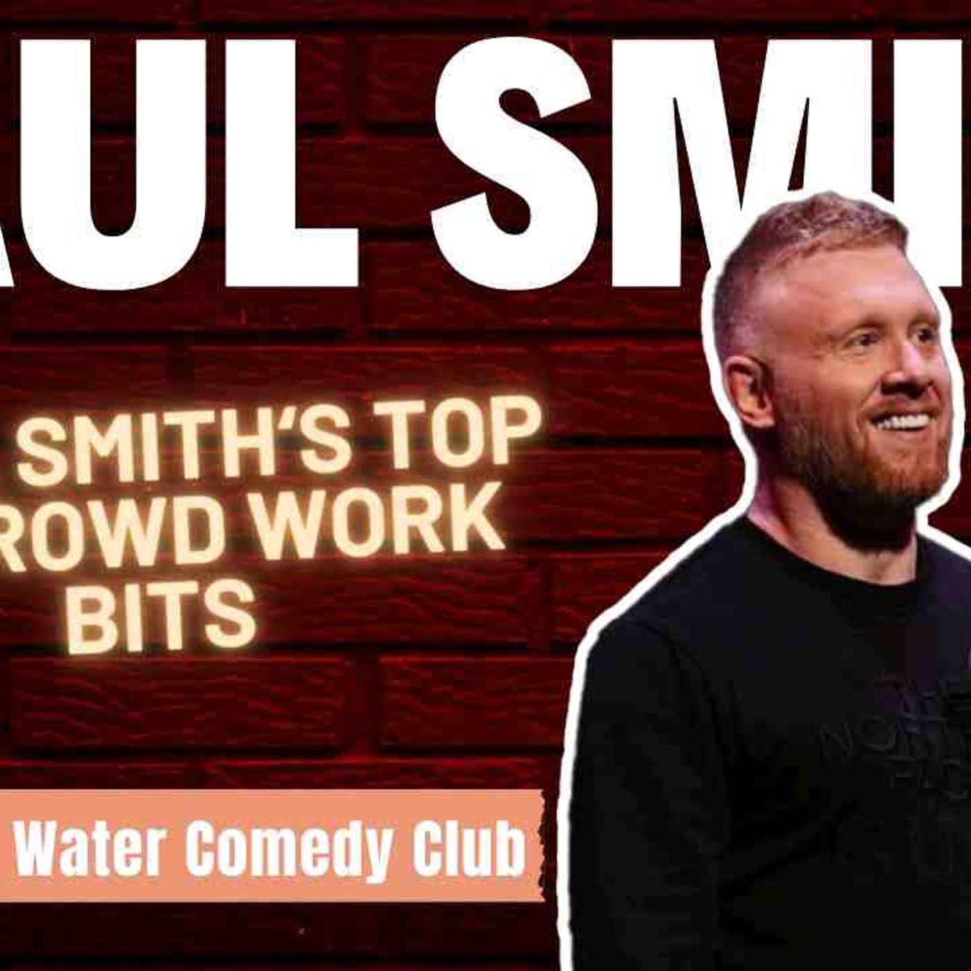Paul Smith_s Top 10 Crowd Work Bits episode artwork