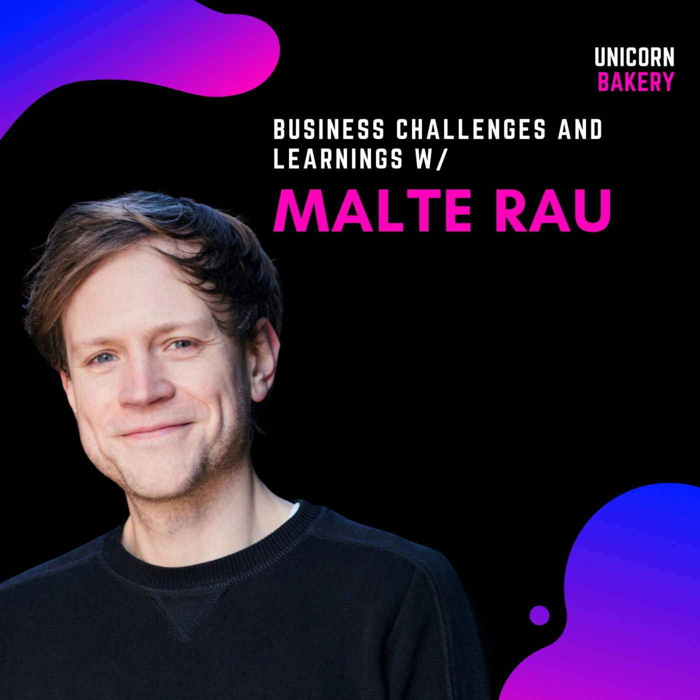 Unicorn Bakery - Wie Startup Gründer erfolgreiche Firmen aufbauen