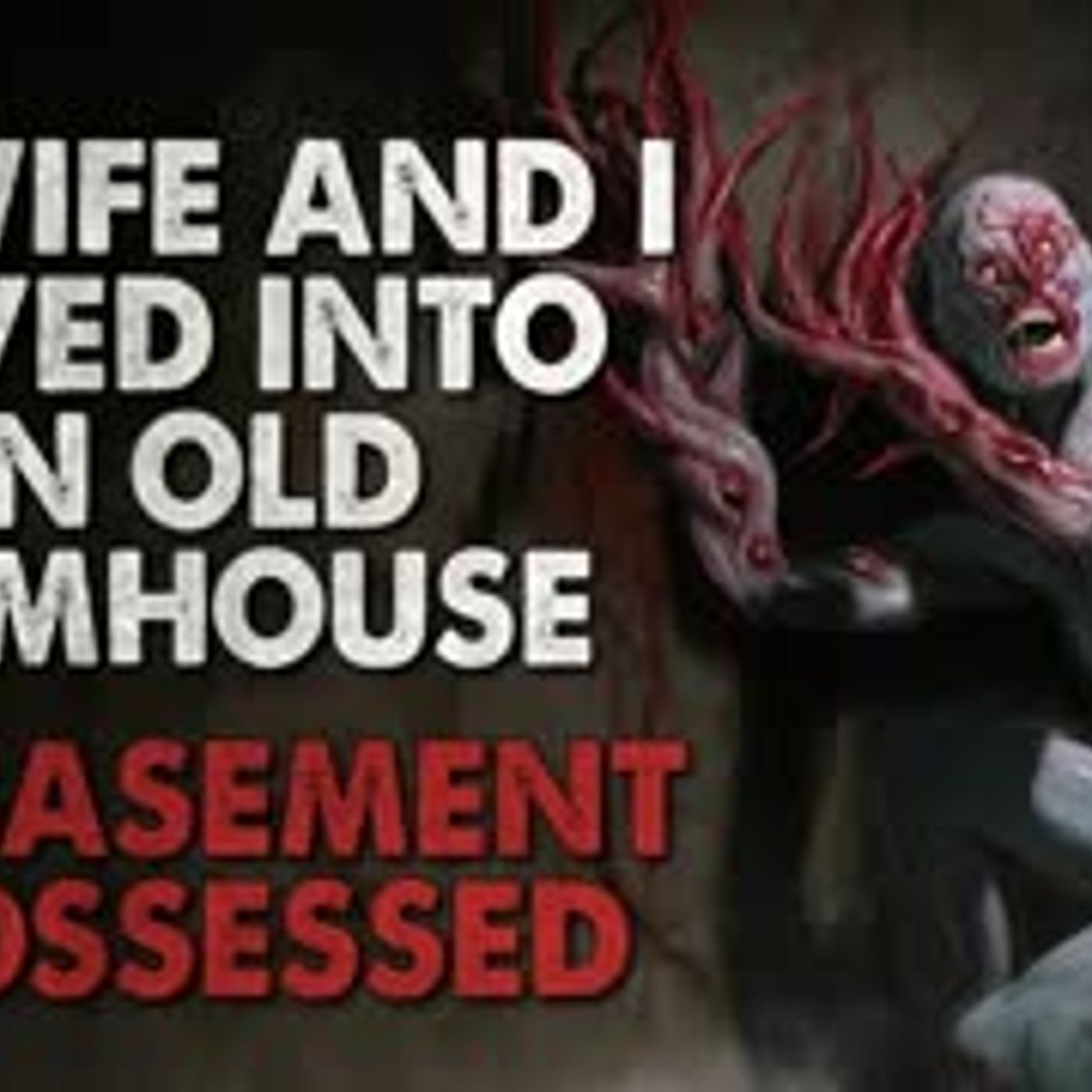 "My Wife and I Moved into an Old Farmhouse. The Basement is Possessed" Creepypasta