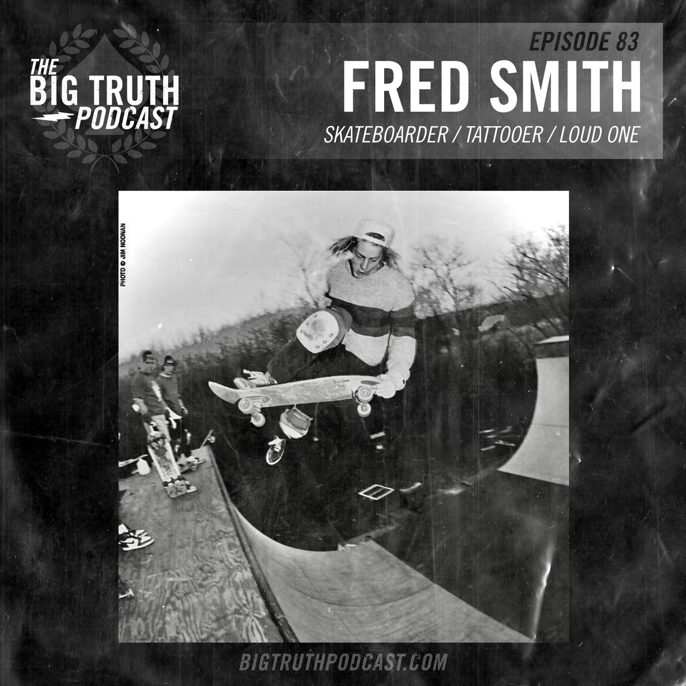 #83 - Fred Smith : Skateboarder, Tattooer, Loud One